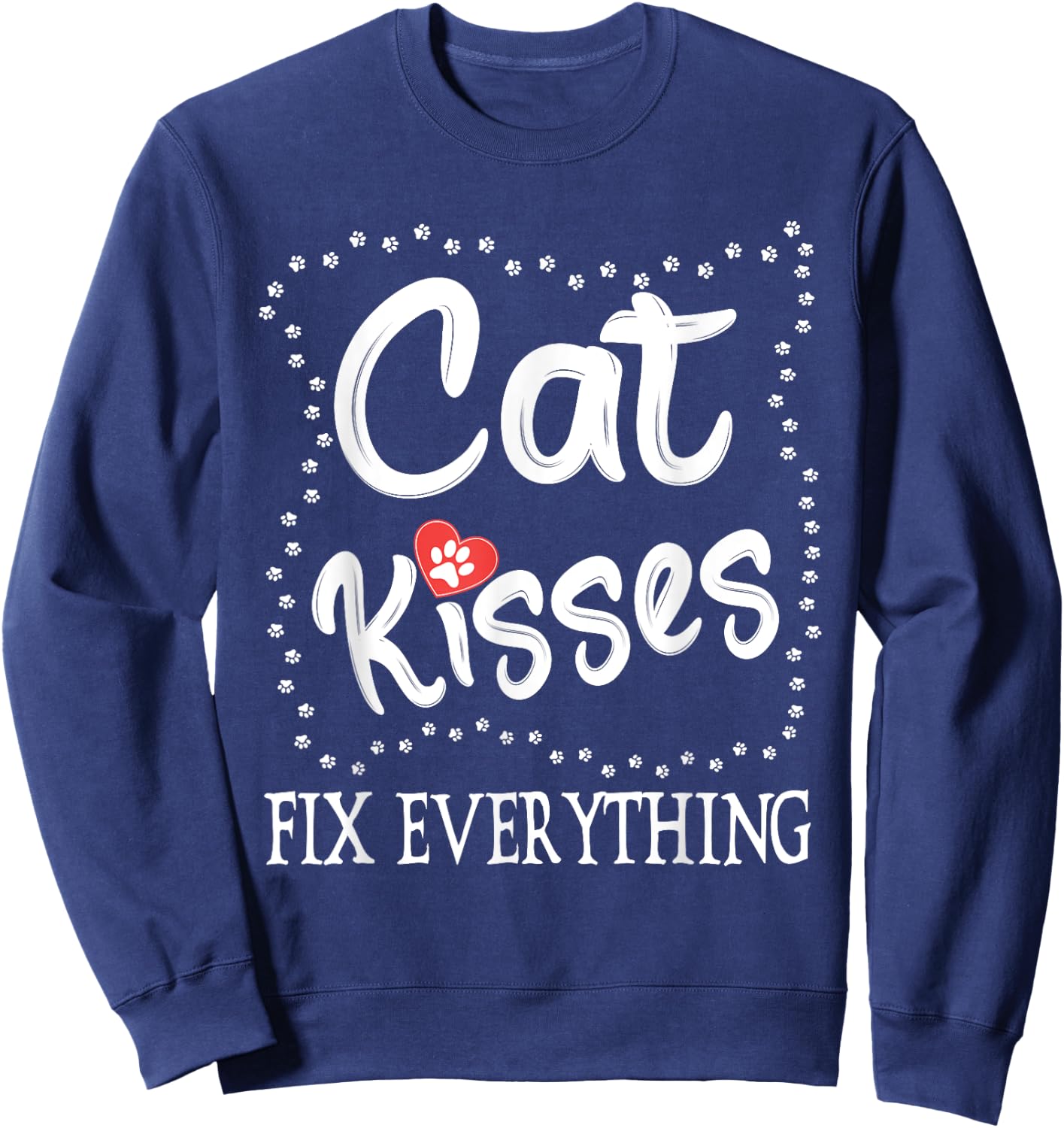 Cat Kisses Fix Everything, Cat Owner For Cat Lover Men Women Sweatshirt - Sweatshirt | Navy