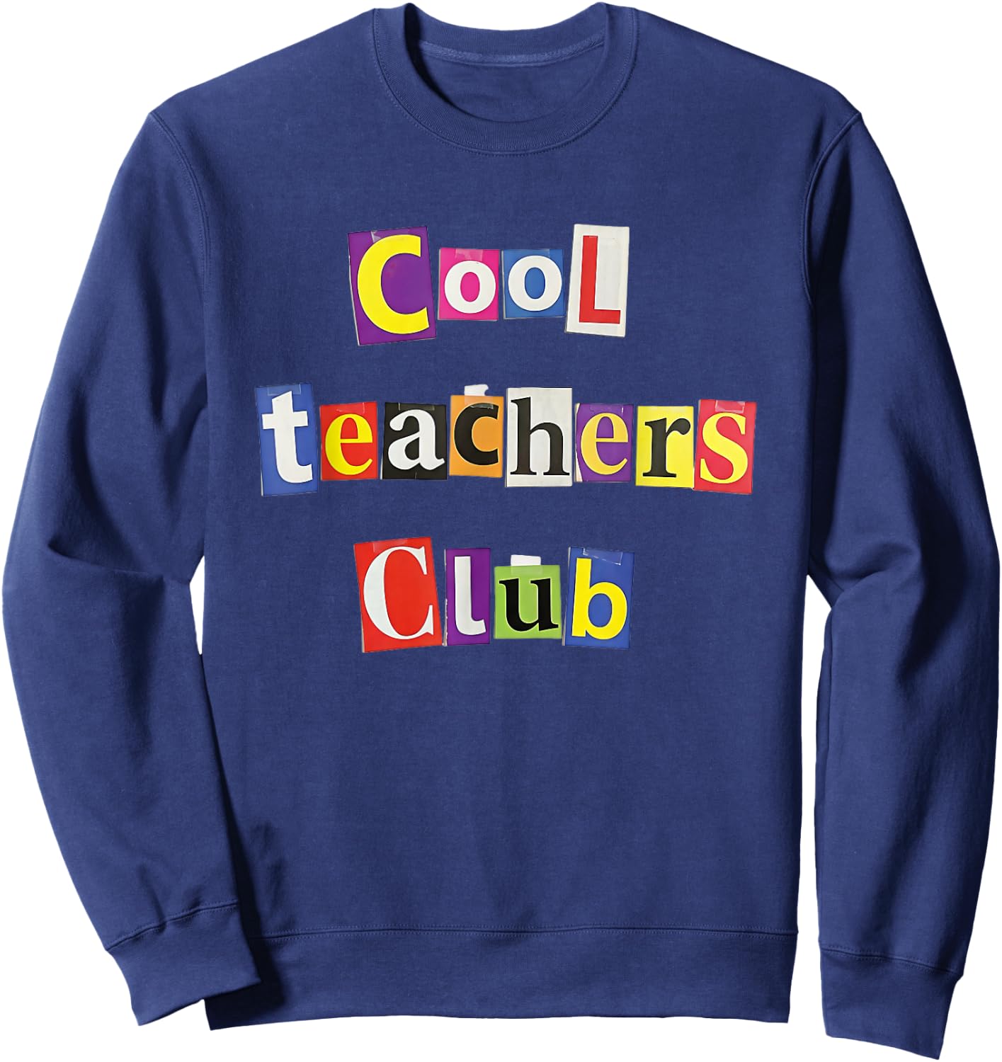 Cool Teachers Club Funny Teacher Sweatshirt - Sweatshirt | Navy