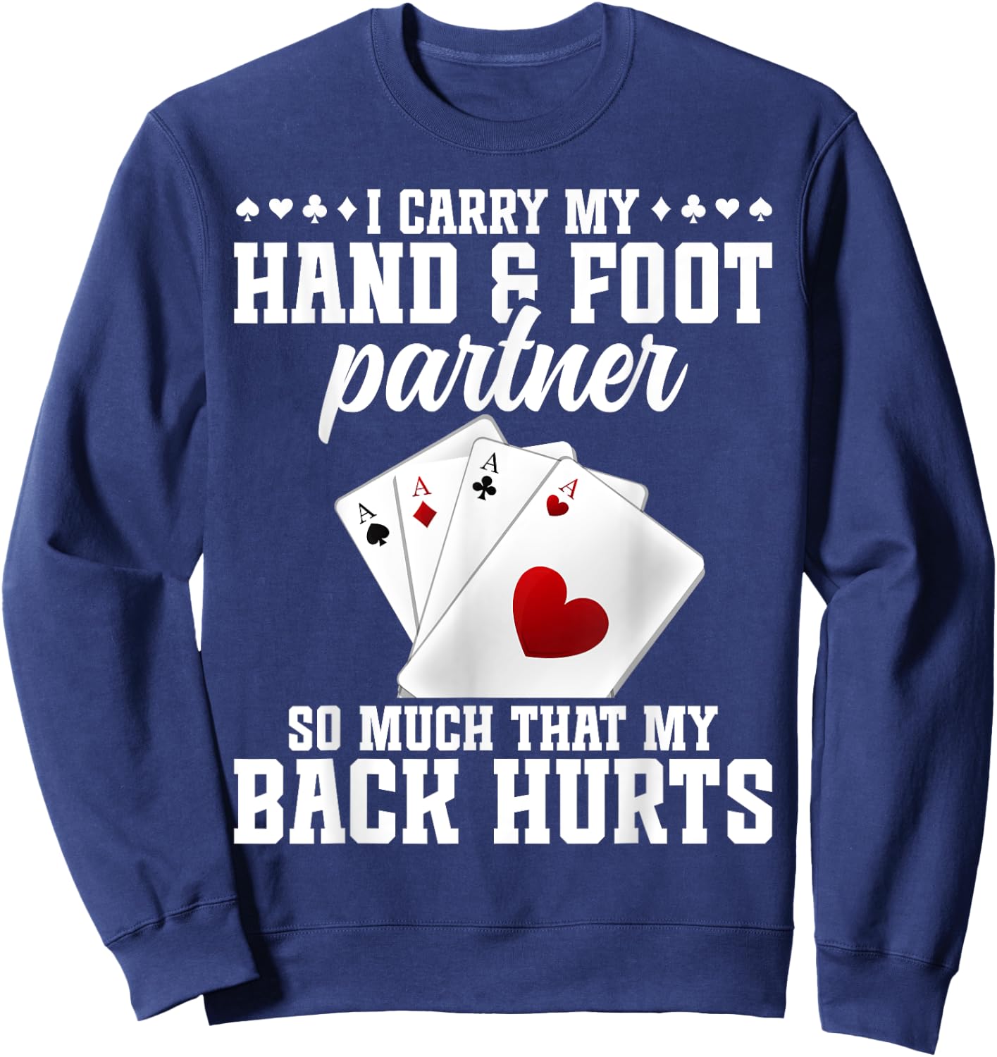 Hand Foot Partner Game Set Playing Cards Hand and Foot Sweatshirt - Sweatshirt | Navy
