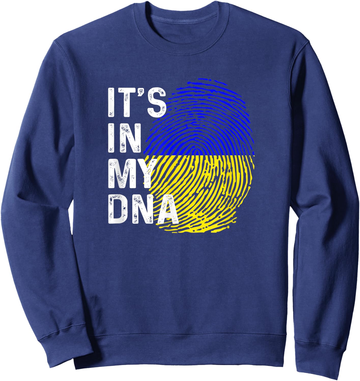 It’s In My DNA Ukrainian Roots And Heart Ukraine Flag Sweatshirt - Sweatshirt | Navy