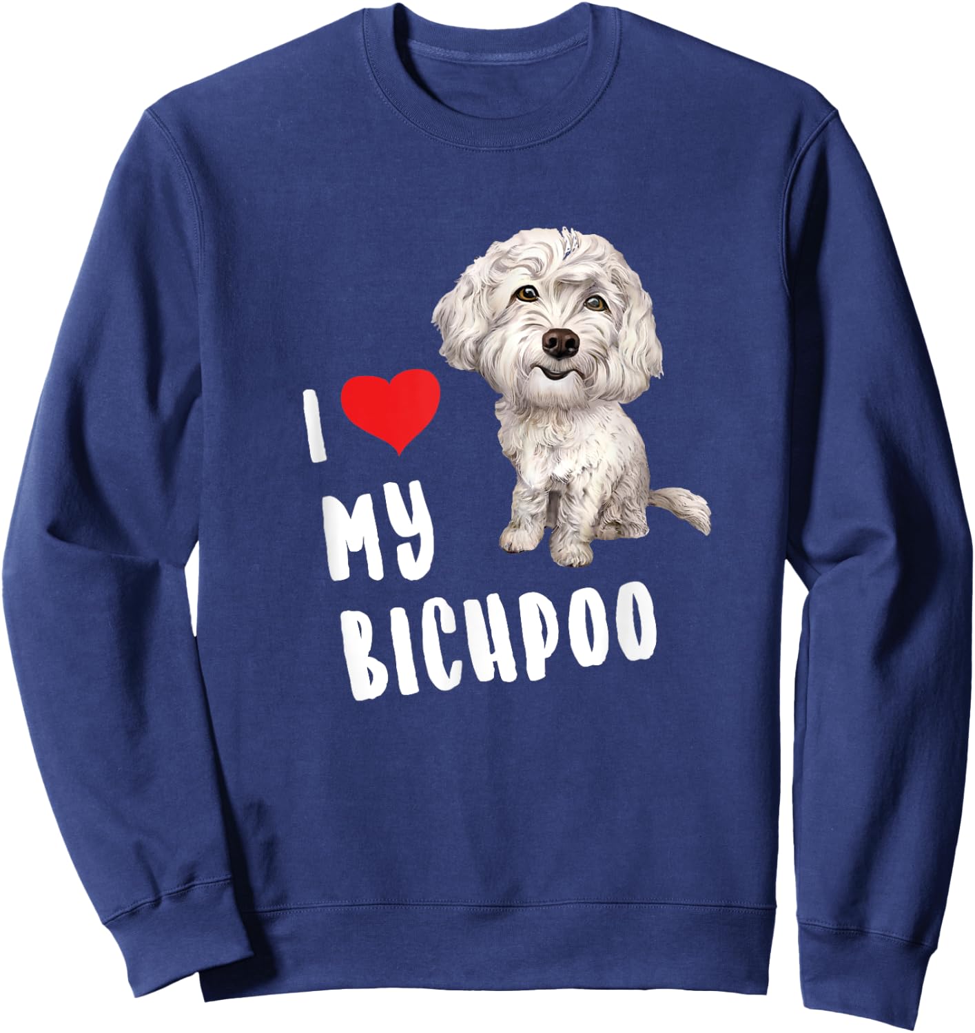 I Love My Bichpoo Design Perfect Funny Cute Dog Bichpoo Mom Women Girls Kids Sweatshirt - Sweatshirt | Navy