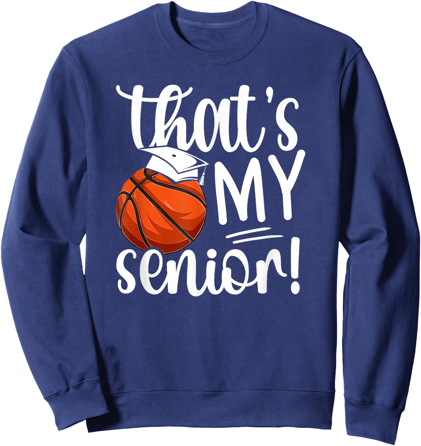That's My Basketball Senior Mom 2026 Basketball Senior Mama Sweatshirt - Sweatshirt | Navy