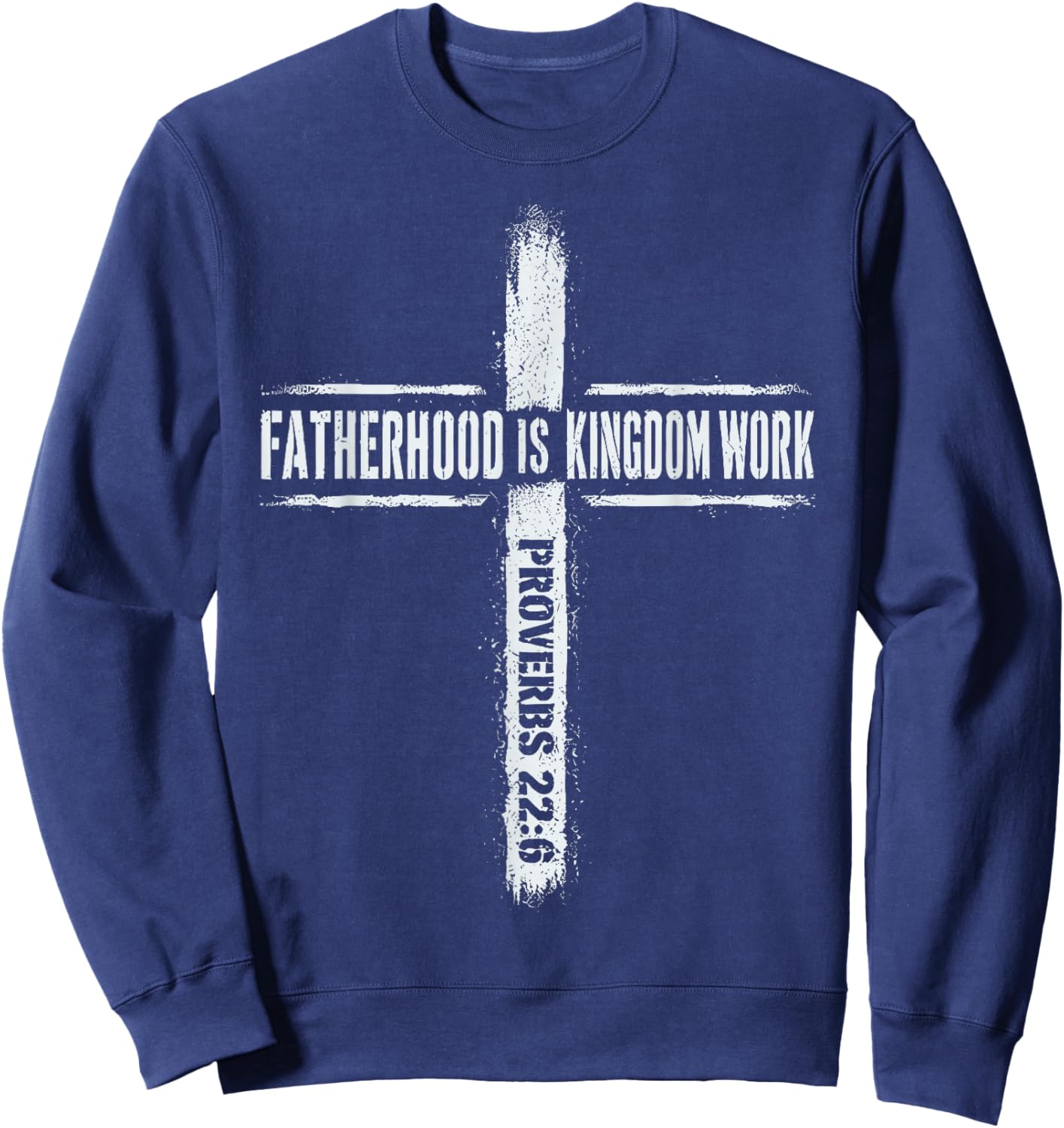 Fatherhood is Kingdom Work Christian Dad Men Father's Day Sweatshirt - Sweatshirt | Navy