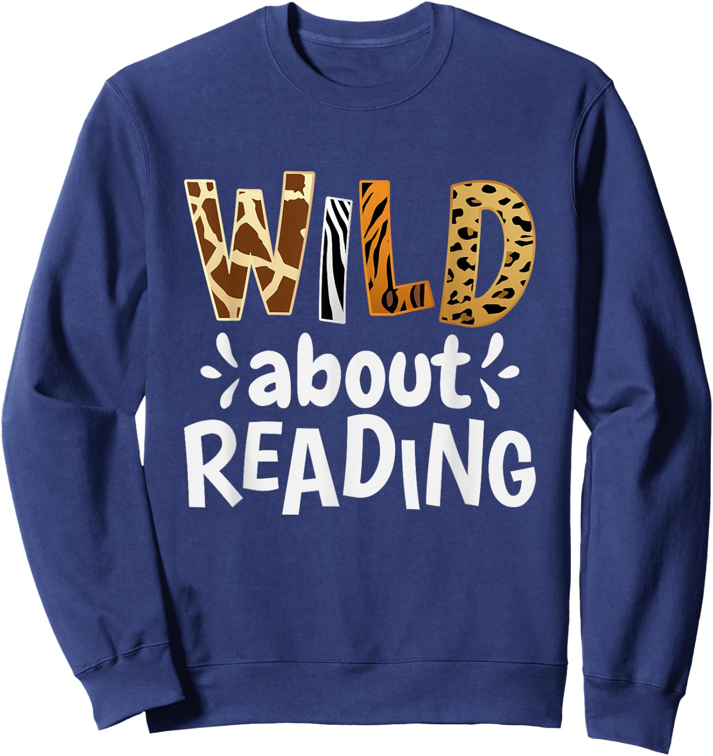 Reading Lover Apparel Wild About Reading, Reading Books And Bookworm Library Day - -Adults, Kids - Black - Short Sleeve - Classic Fit Sweatshirt - Sweatshirt | Navy