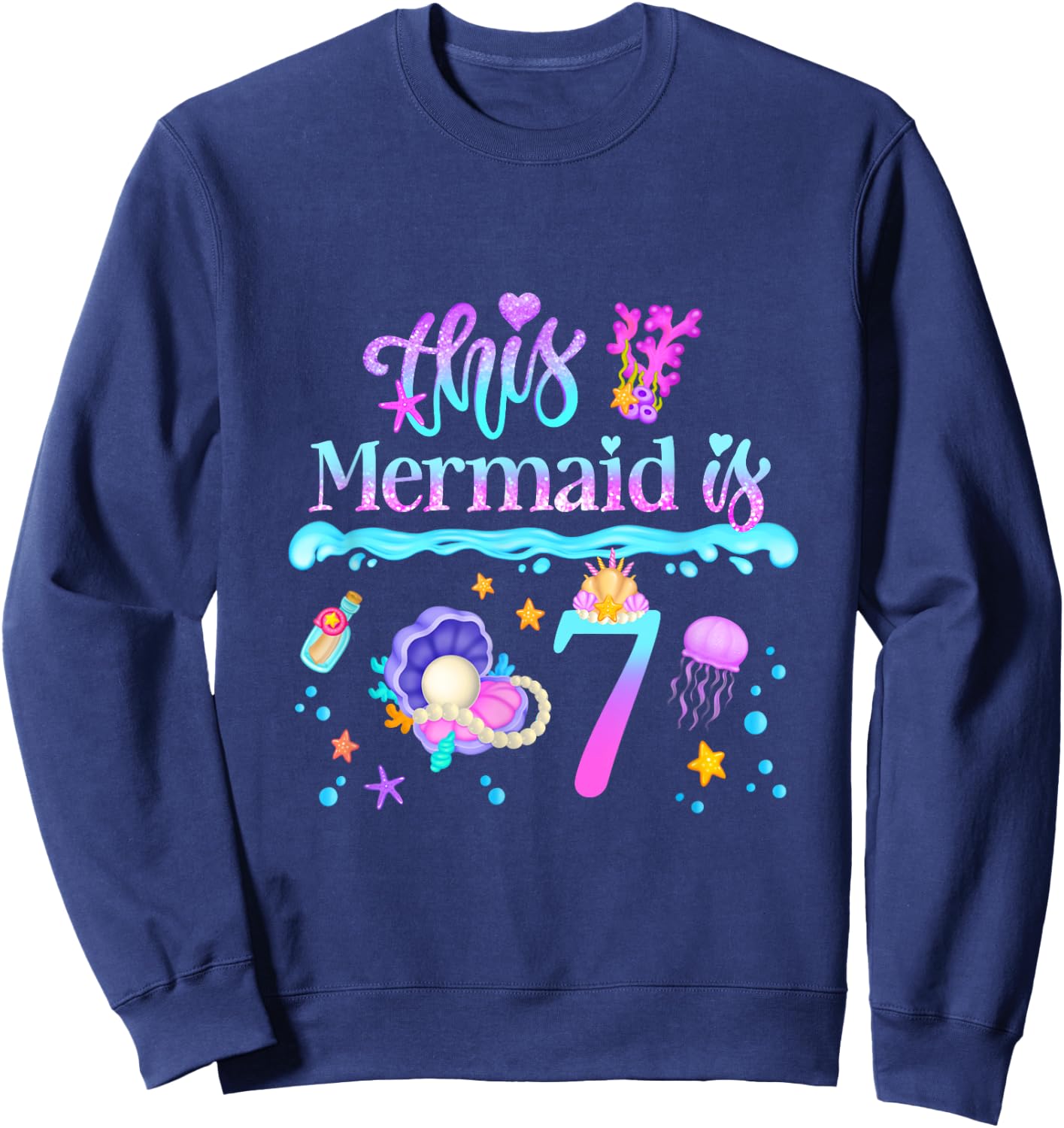 This Mermaid is 7 Years Old 7th Girls Birthday Party Kids Sweatshirt - Sweatshirt | Navy