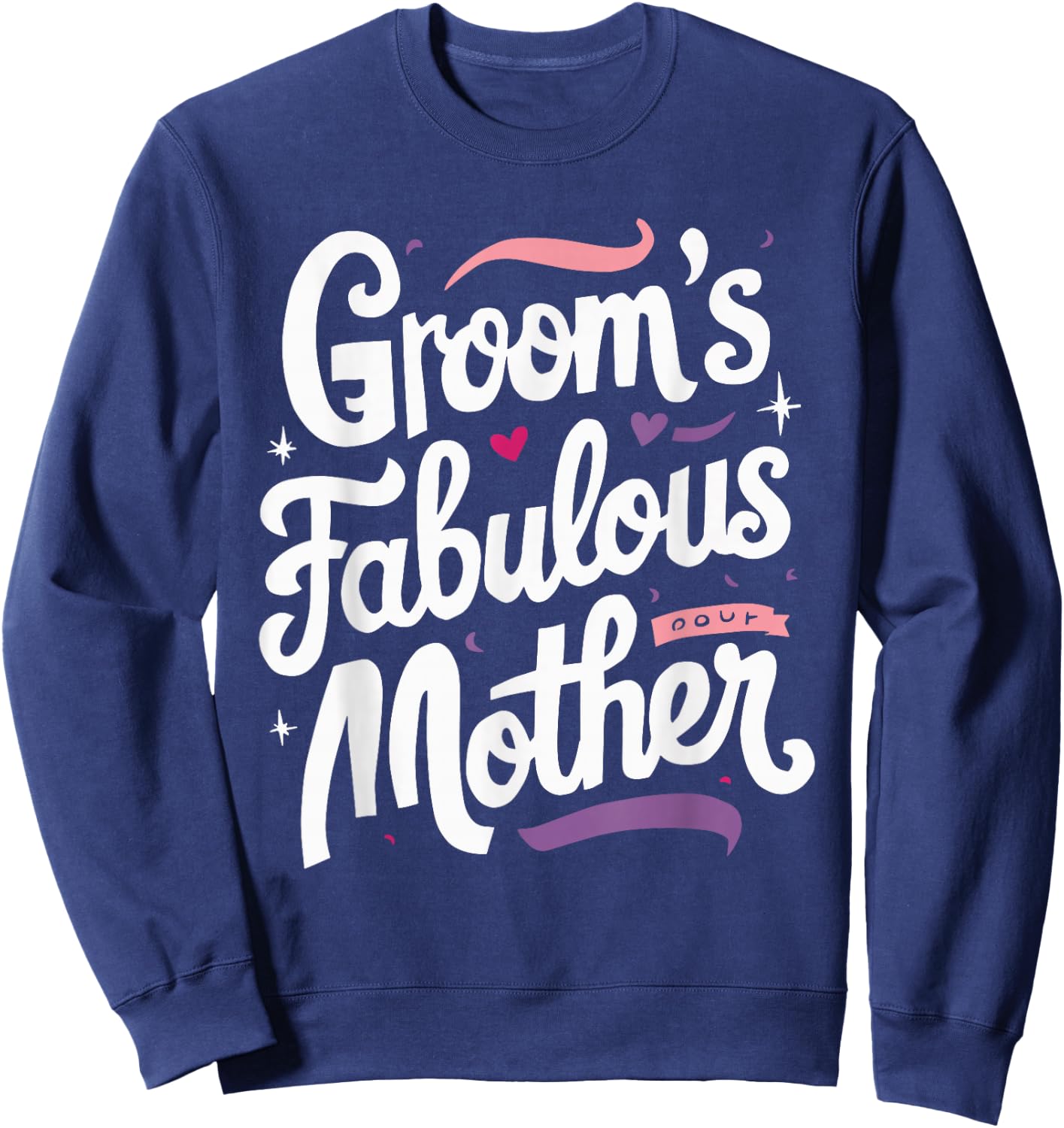Groom's Fabulous Mother Sweatshirt - Sweatshirt | Navy