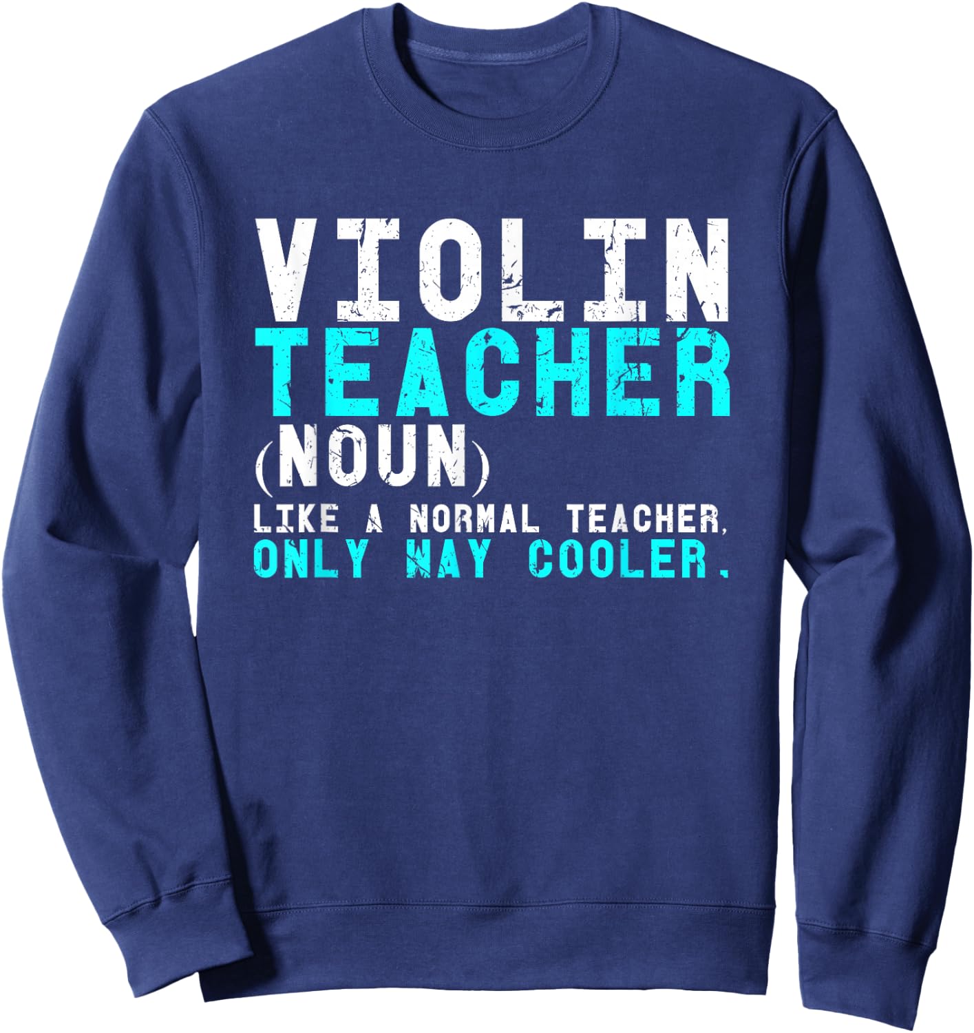 Violin Teacher Musician Orchestra Instructor Student Gift Sweatshirt - Sweatshirt | Navy