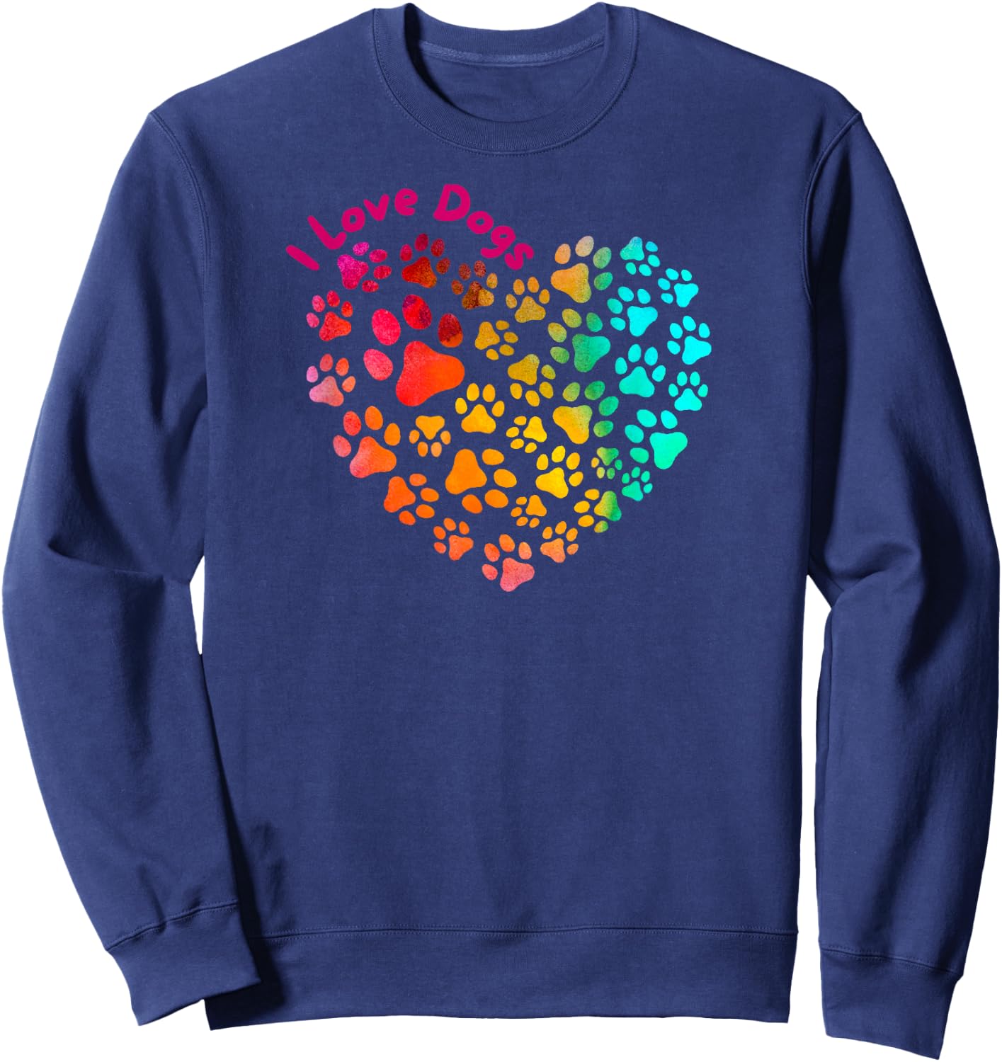I Love Dogs Heart & Paws - Cute Puppy Pet Lover Funny Design Sweatshirt - Sweatshirt | Navy