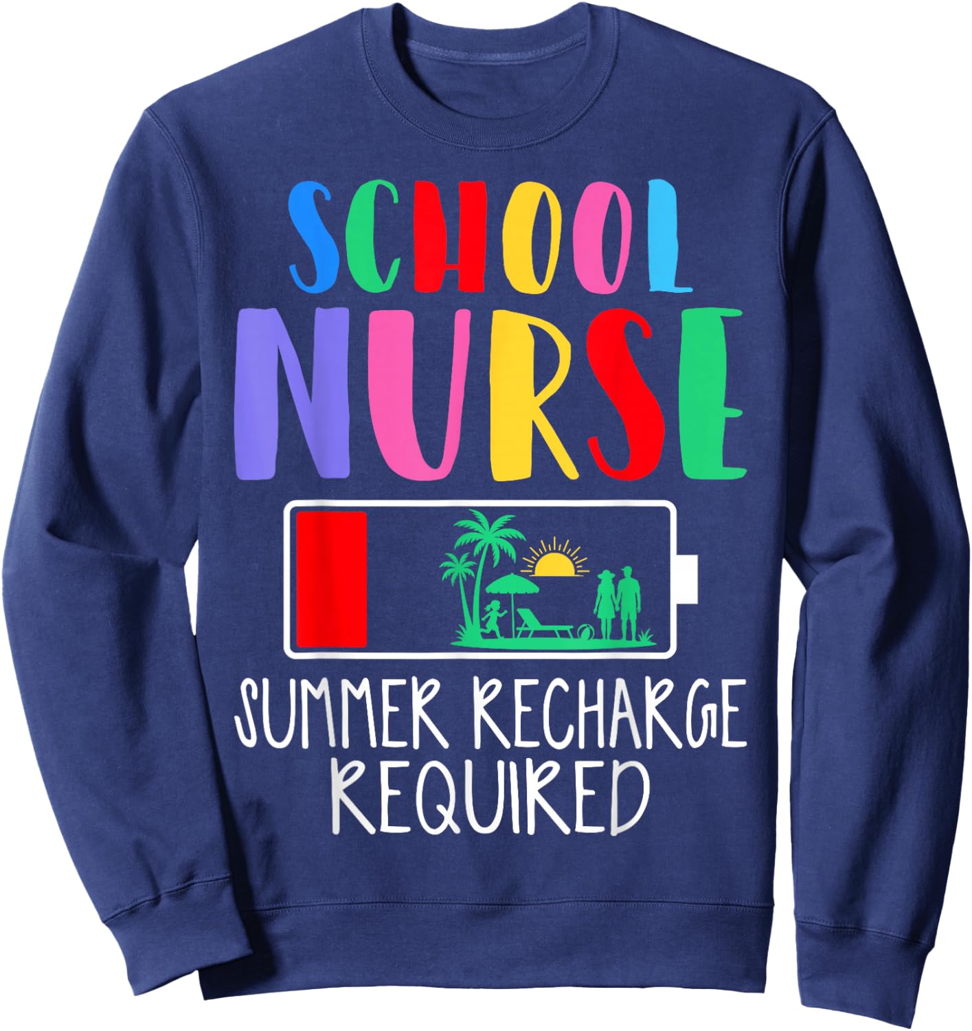 School Nurse Summer Recharge Required Sweatshirt - Sweatshirt | Navy