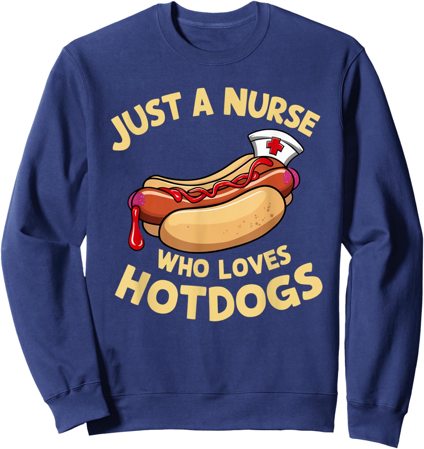 Funny Nurse Hotdog Lover Humorous Medical Gifts Women Kids Sweatshirt - Sweatshirt | Navy