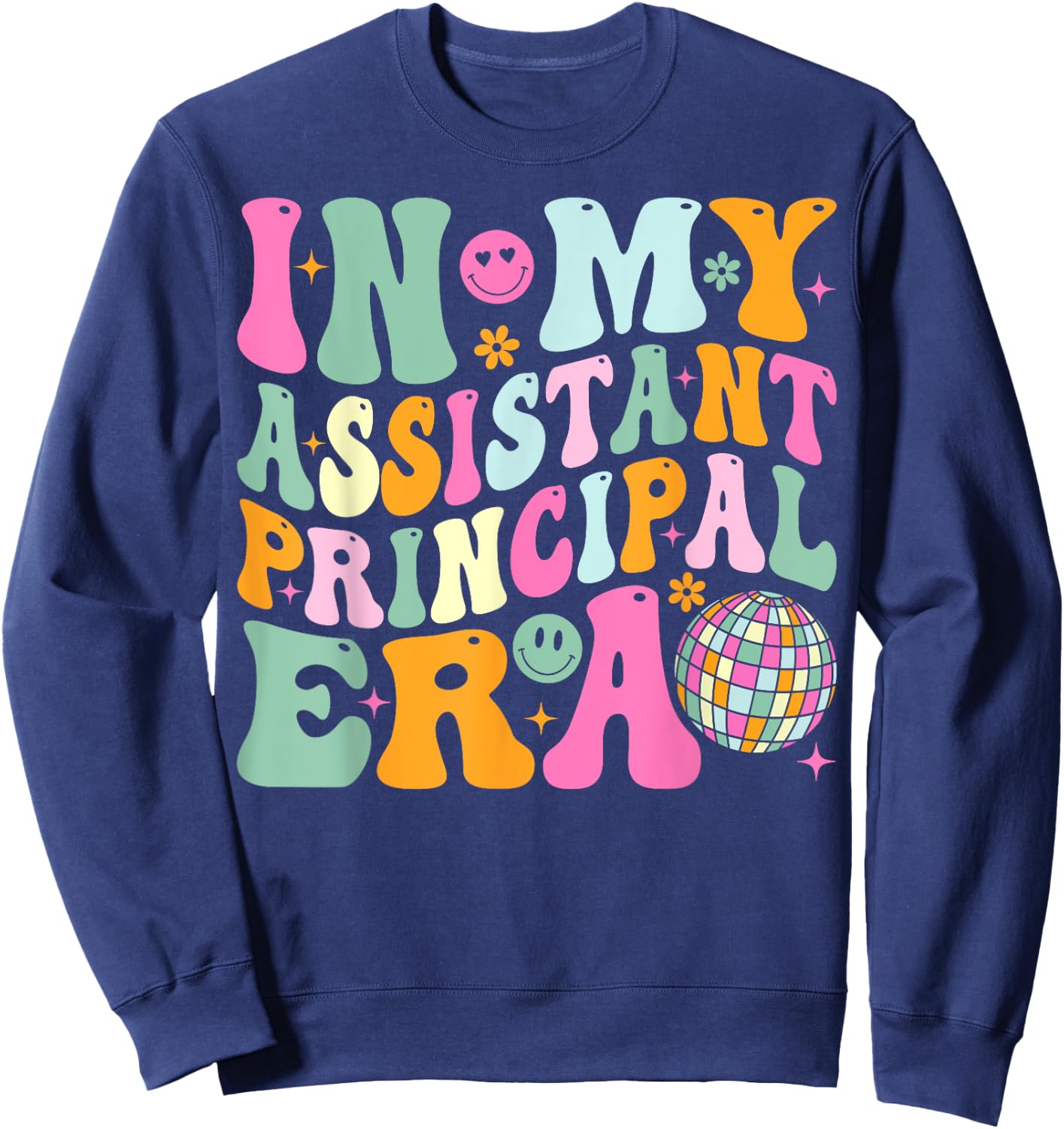 Groovy In My Assistant Principal Era School Worker Sweatshirt - Sweatshirt | Navy