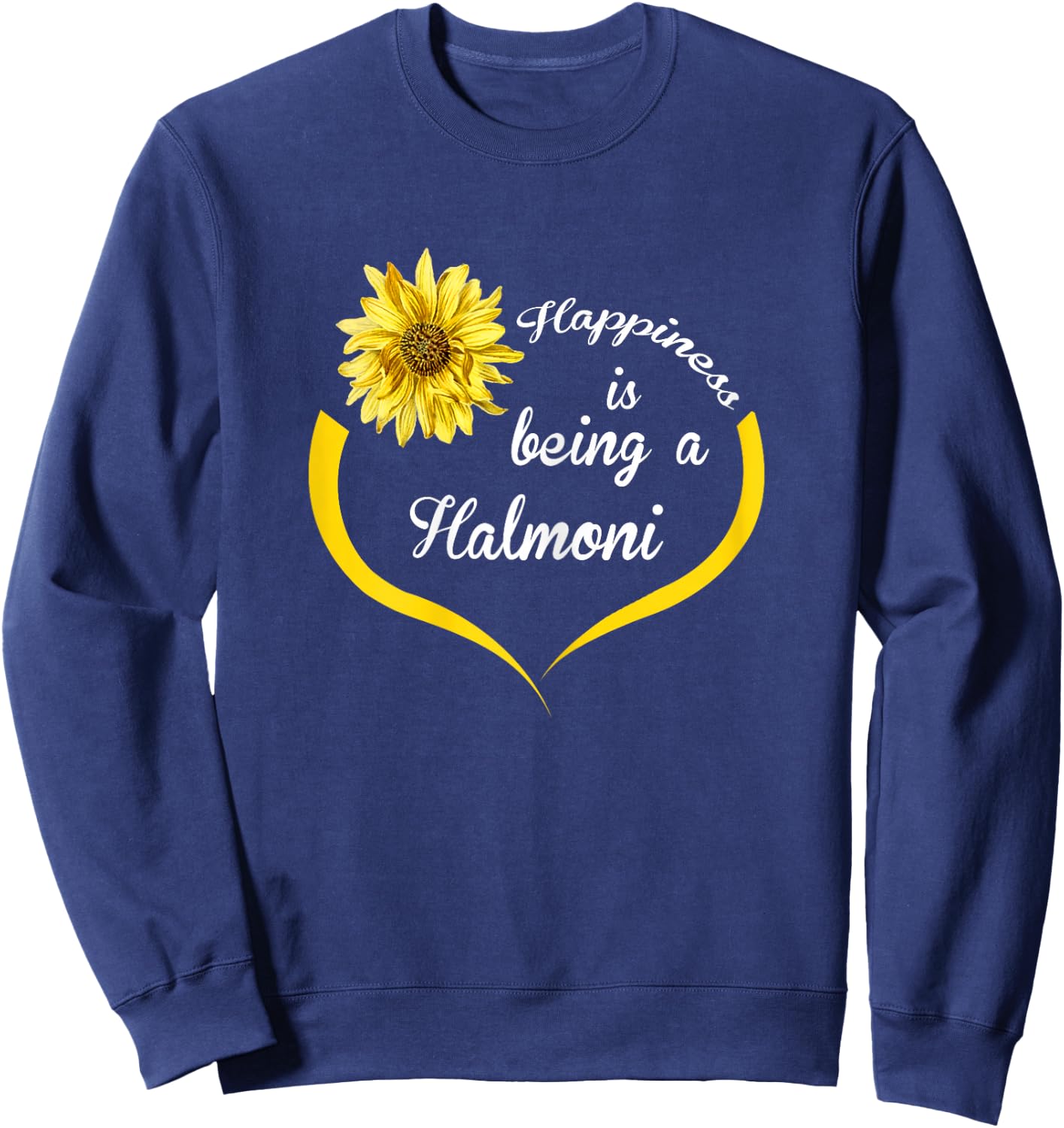 Halmoni Gift: Happiness Is Being A Halmoni Sweatshirt - Sweatshirt | Navy