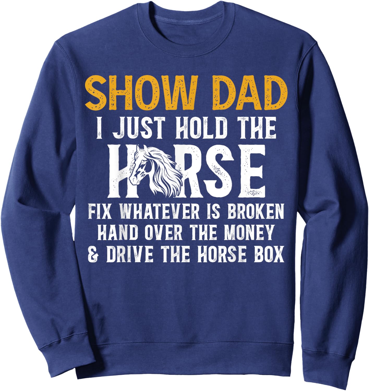 Show Dad Definition Equestrian Dad Horse Show Dad , Small, Black Sweatshirt - Sweatshirt | Navy