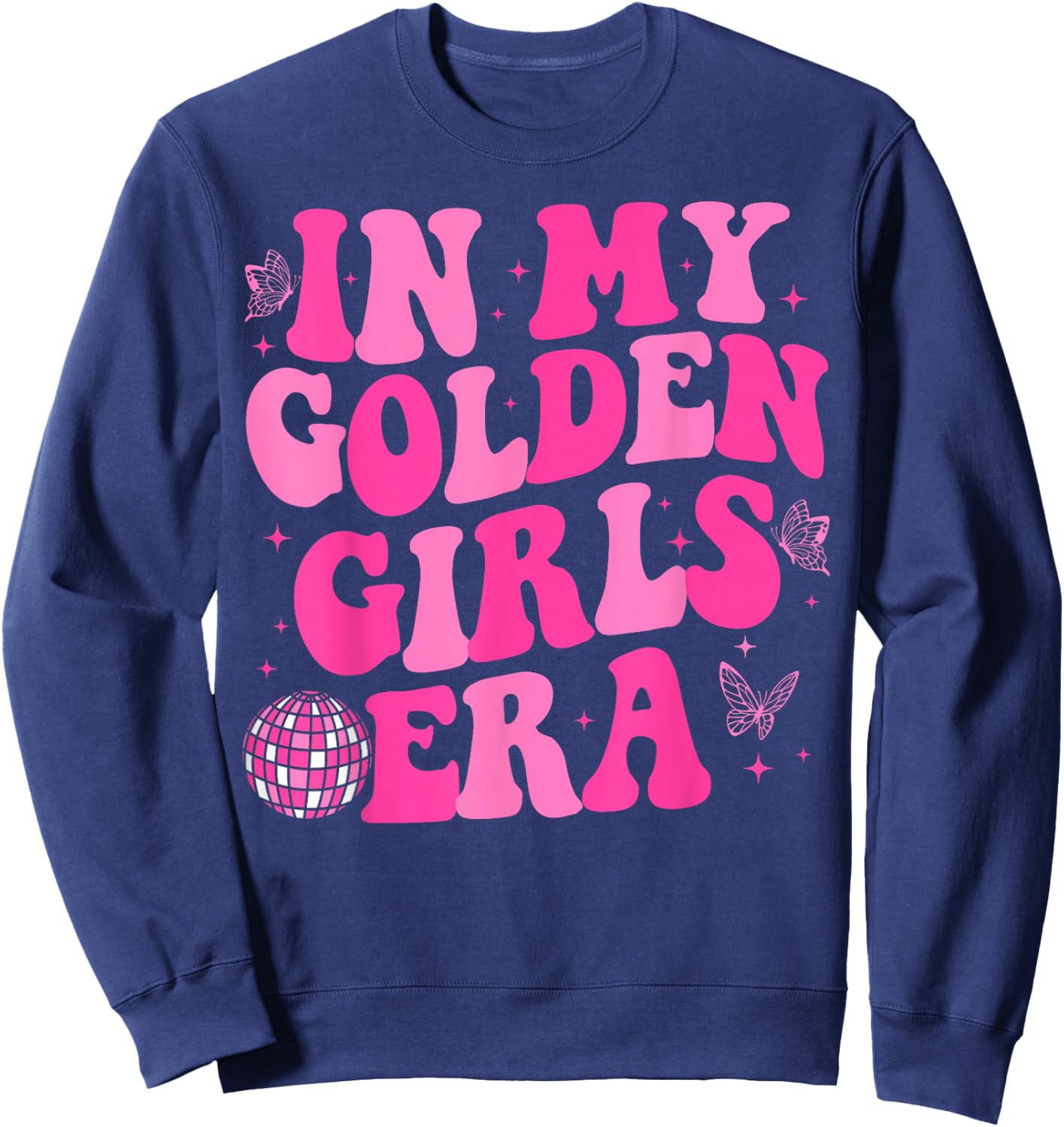 In My Golden Birthday Era Girls Kids Men Women Sweatshirt - Sweatshirt | Navy