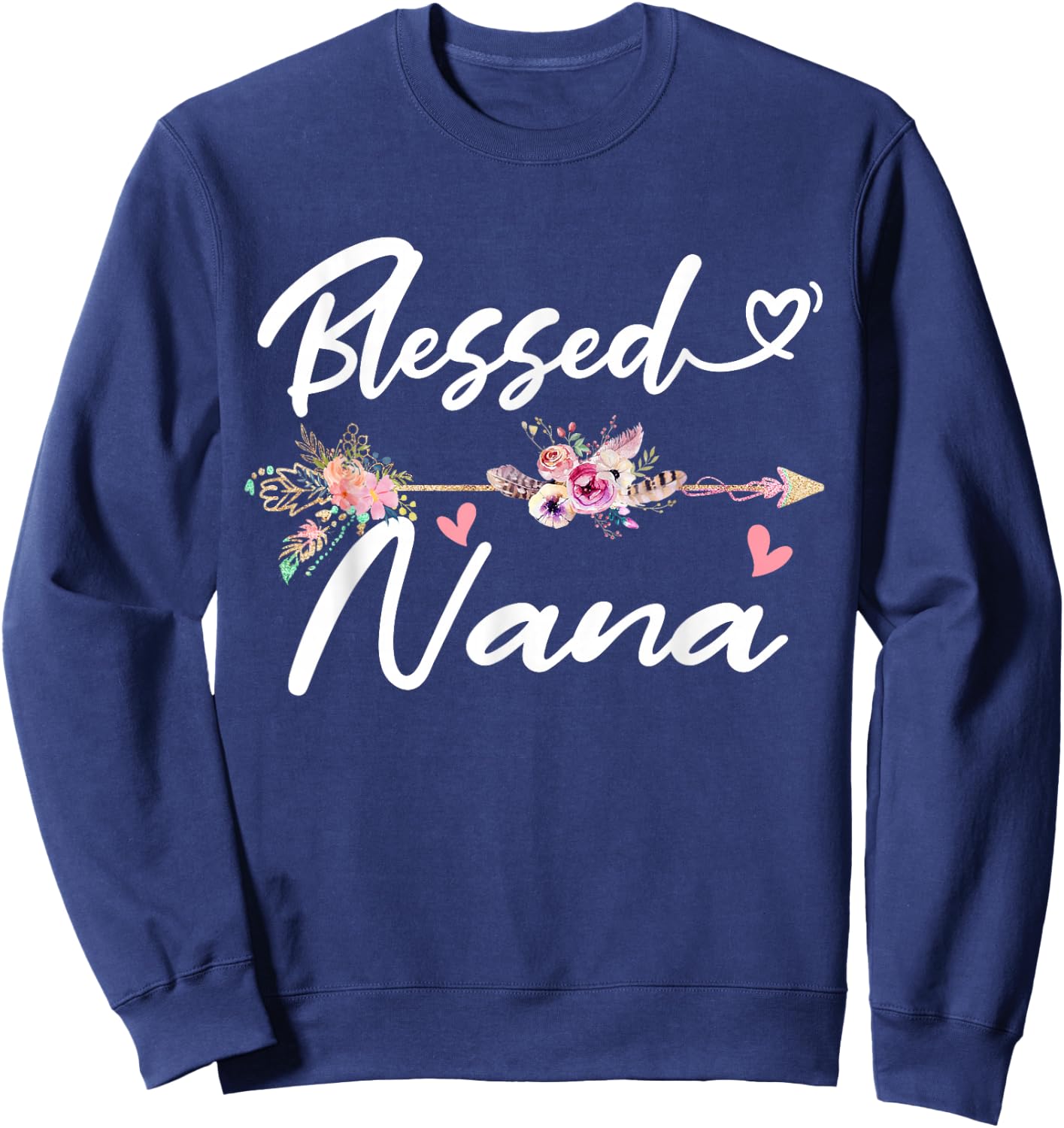 Blessed Nana Shirt Funny Greatful Flower Family Grandma Sweatshirt - Sweatshirt | Navy
