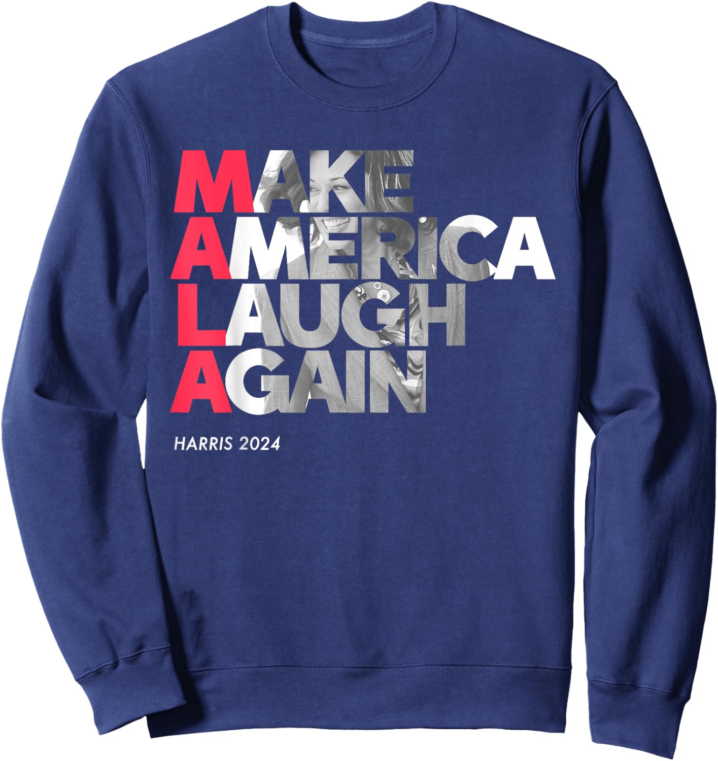 Make America Laugh Again Kamala-Harris 2024 Madam President Sweatshirt - Sweatshirt | Navy