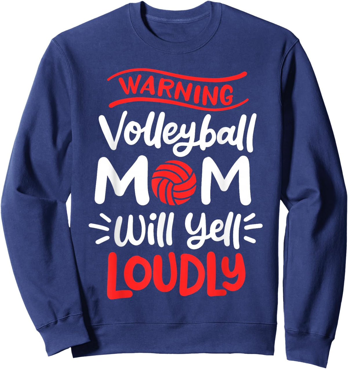 Volleyball Mom Warning Volleyball Mom Will Yell Loudly Sweatshirt - Sweatshirt | Navy