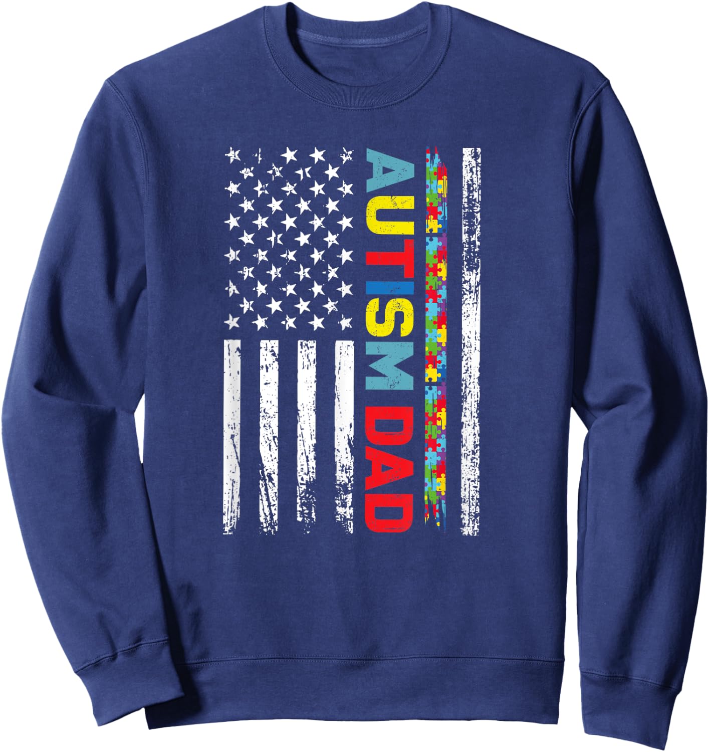 Autism Dad Fathers day Men USA America Flag Autism Awareness Sweatshirt - Sweatshirt | Navy