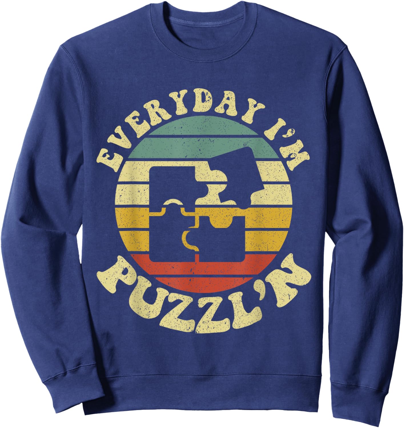 Everyday I'm Puzzl'n Jigsaw Puzzle Lover Sweatshirt - Sweatshirt | Navy