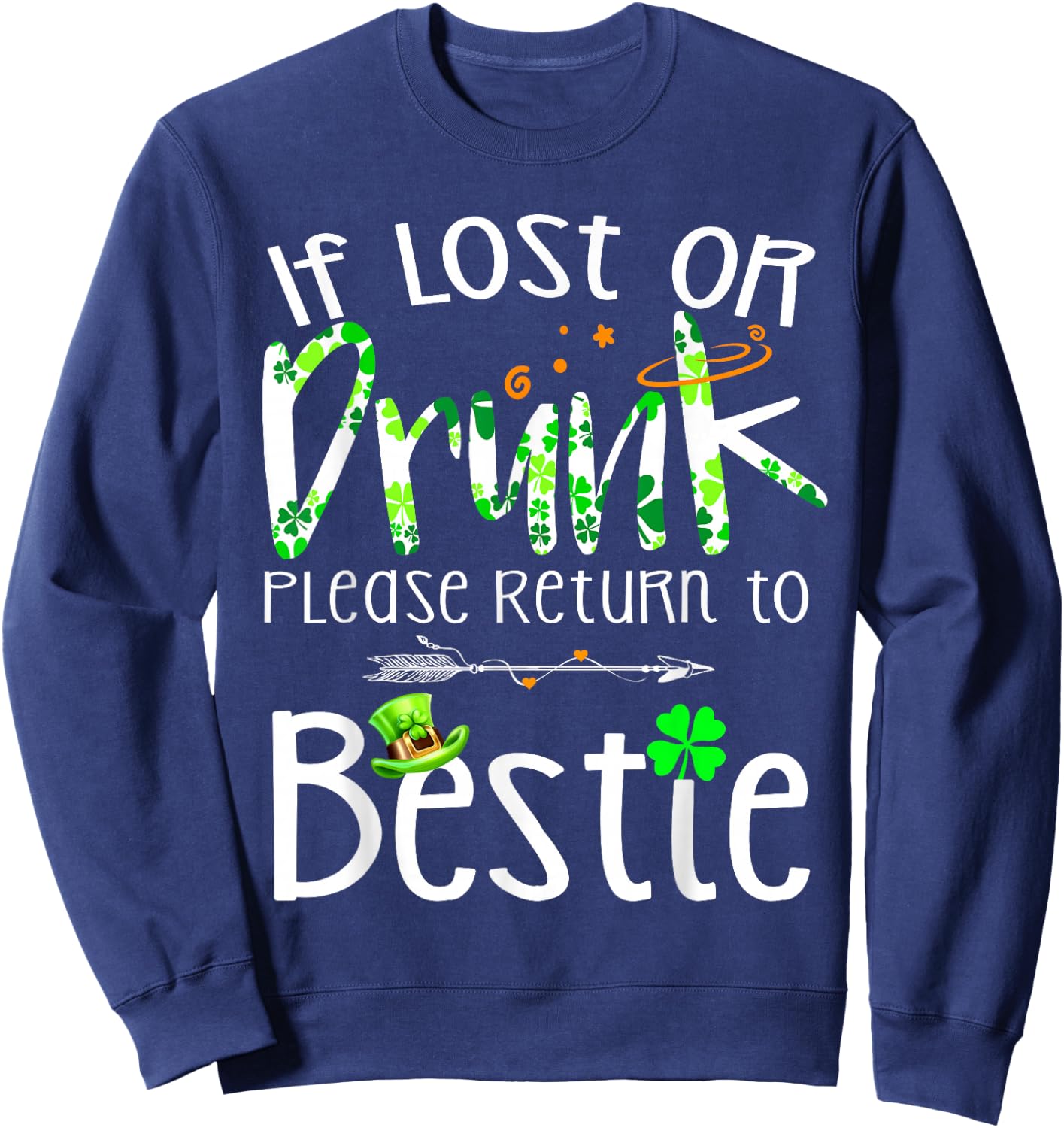 If lost or drunk please return to bestie Irish Patrick's Day Sweatshirt - Sweatshirt | Navy