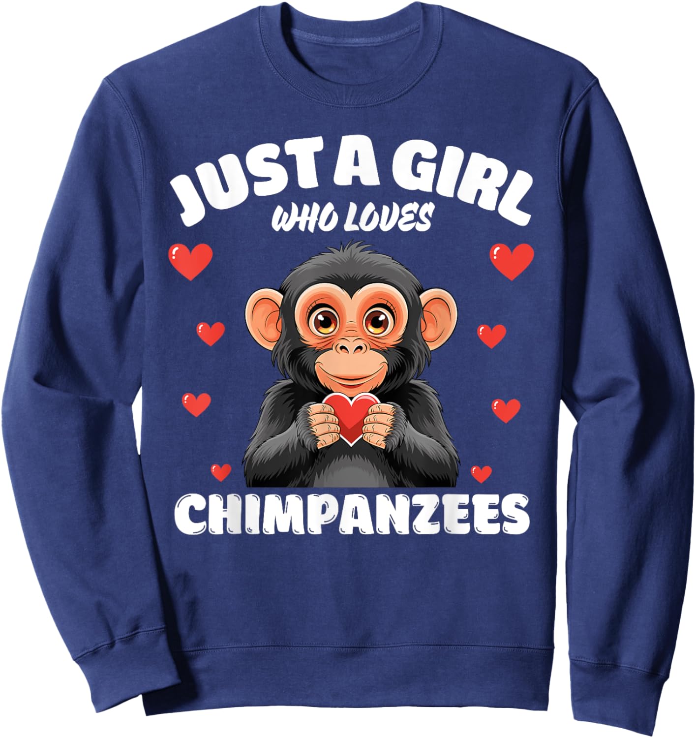 Just A Girl Who Loves Chimpanzees, Cute Chimpanzee Lovers Sweatshirt - Sweatshirt | Navy