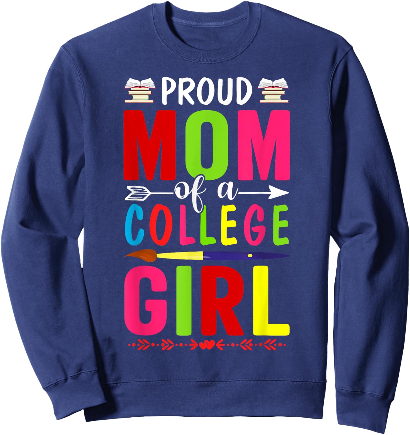 Proud Mom Of A College First Day Of School Mom Daughter Sweatshirt - Sweatshirt | Navy