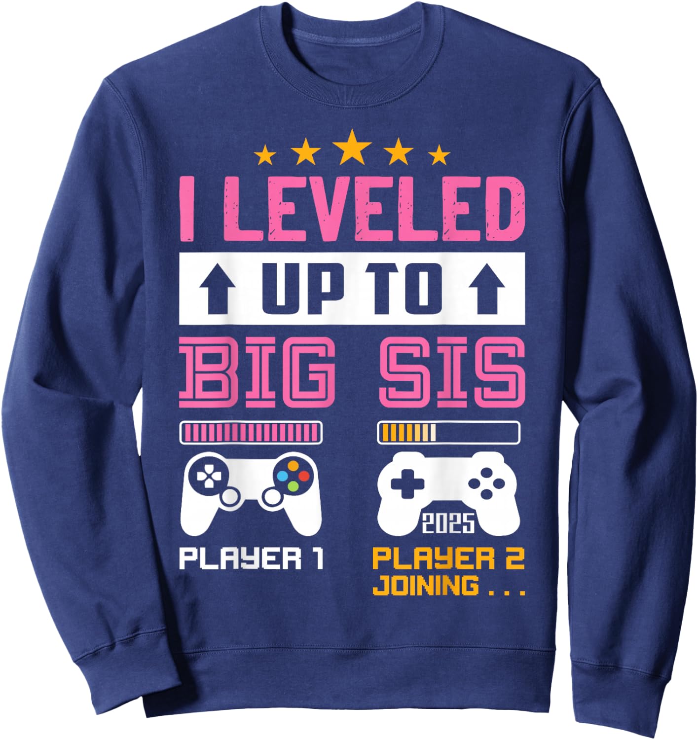 Leveled Up to Big Sister 2025 I'm Going to Be A Big Sis 2025 Sweatshirt - Sweatshirt | Navy