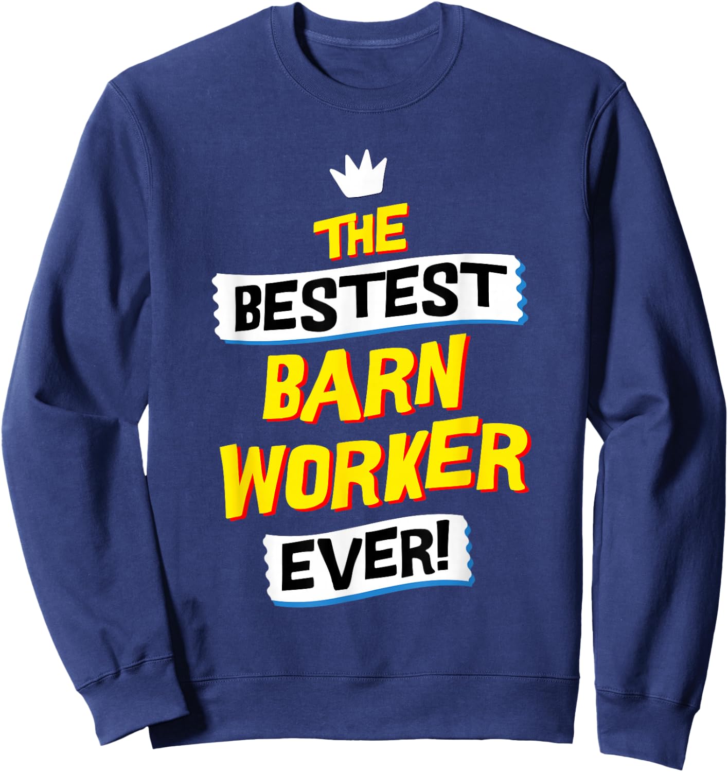 Best Barn Worker, Funny Job Occupation Sweatshirt - Sweatshirt | Navy