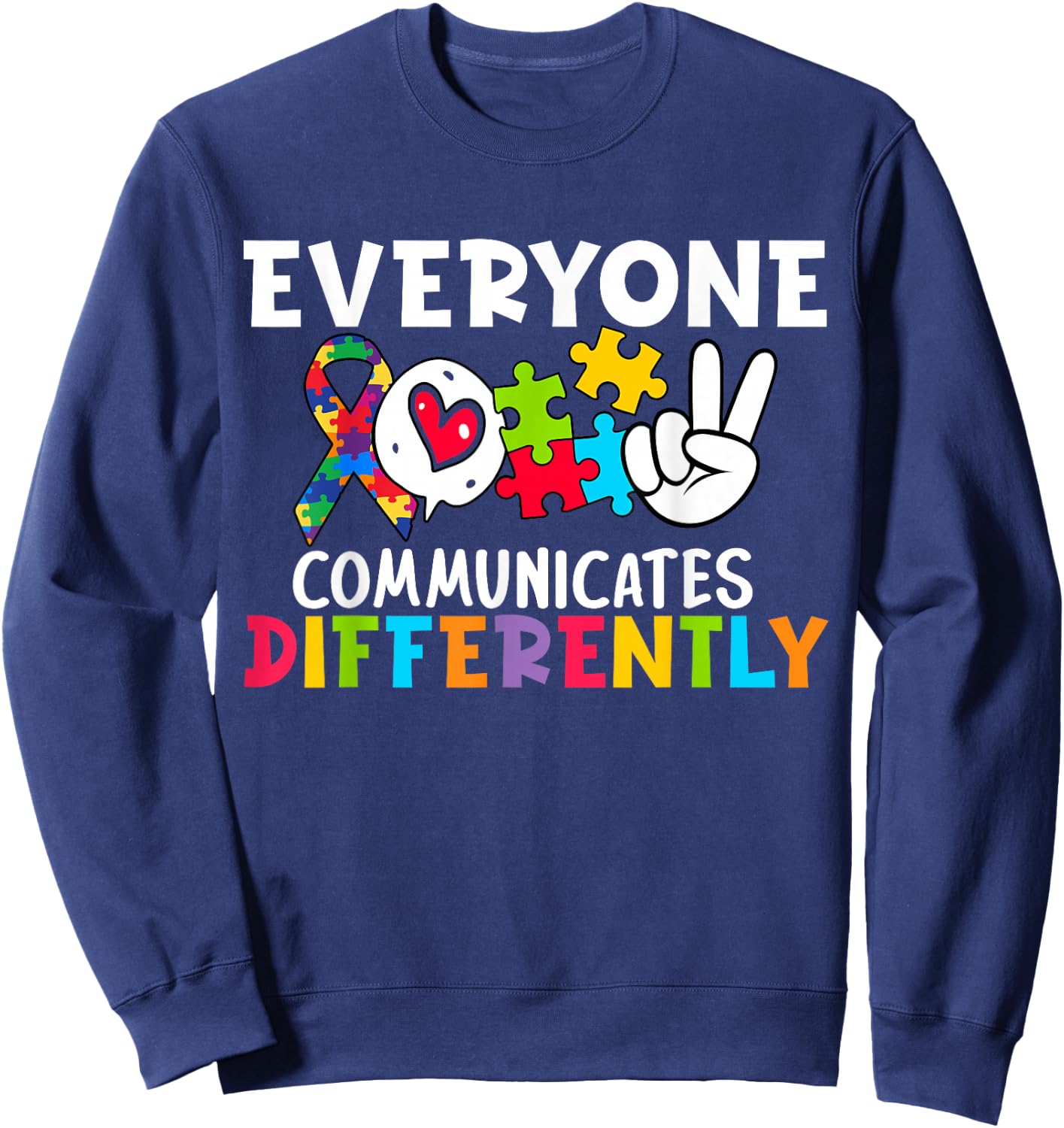 Everyone Communicates Differently Speech Therapy Sweatshirt - Sweatshirt | Navy