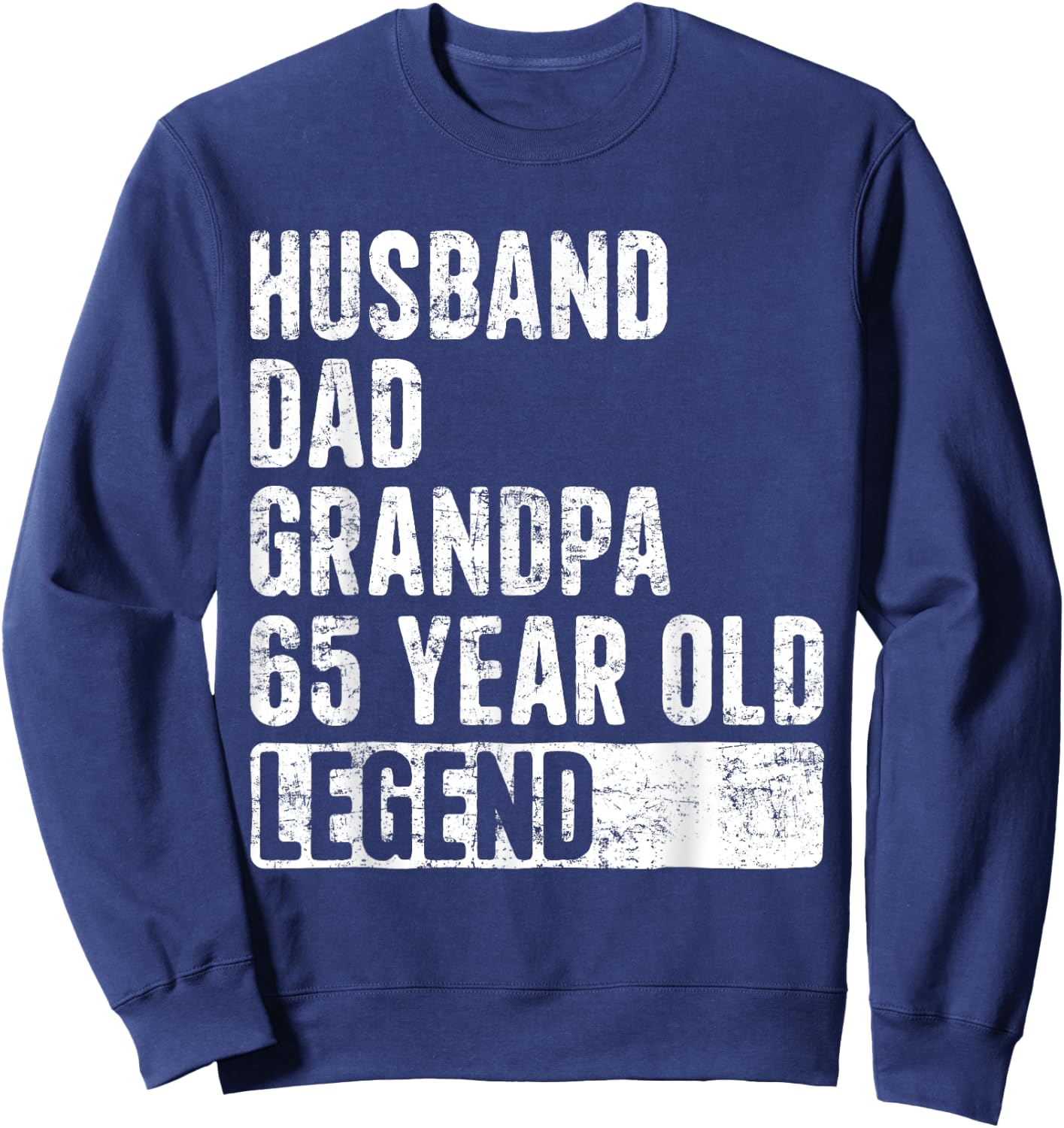 Husband Dad Grandpa 65 Year Old Legend 65th Birthday Sweatshirt - Sweatshirt | Navy