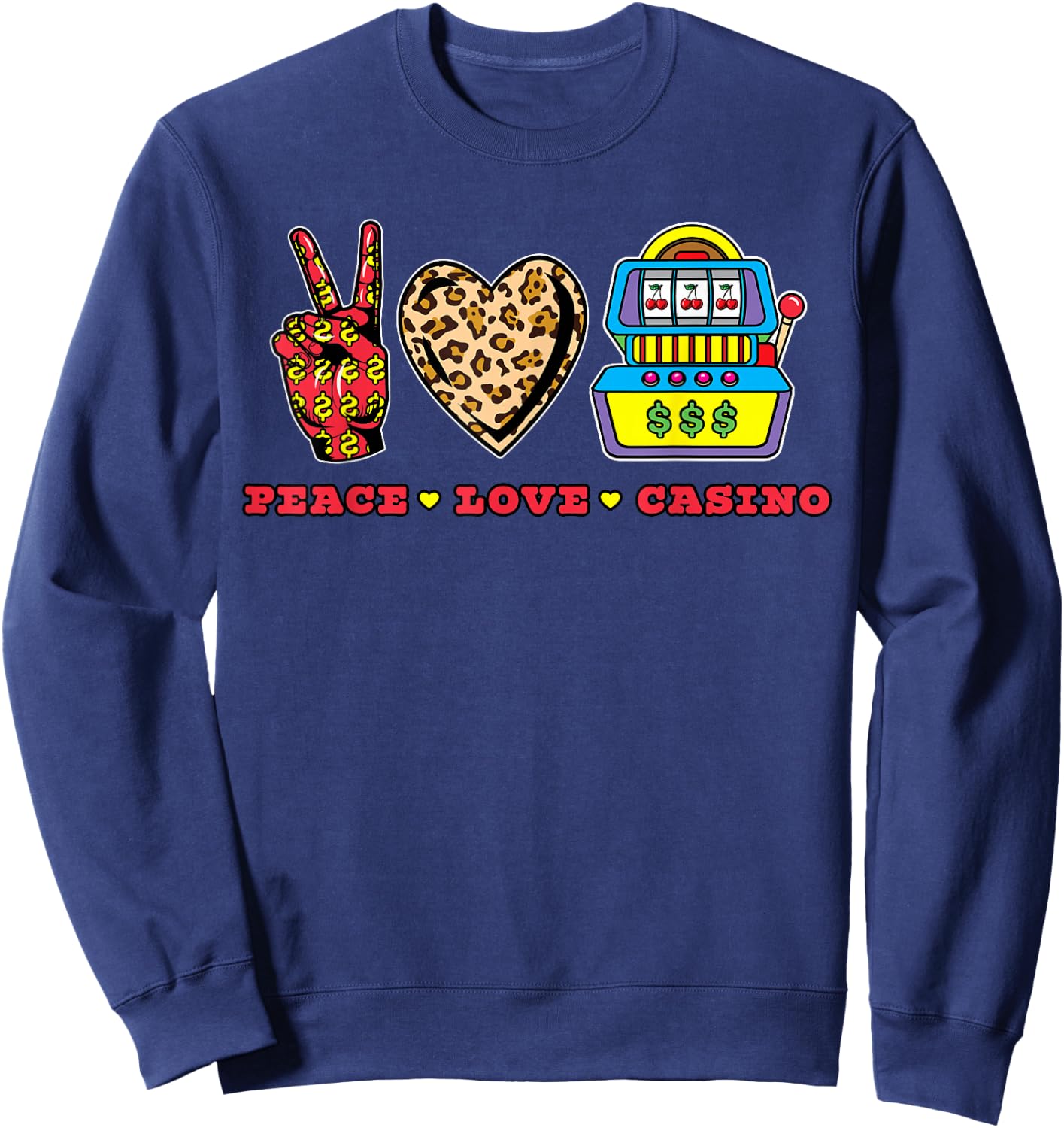 Peace Love Casino Slot Machine Queen Gambling Gambler Gift Sweatshirt - Sweatshirt | Navy