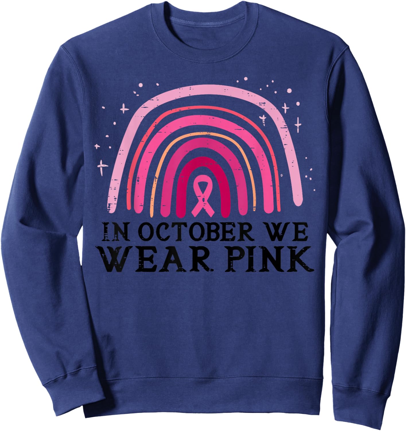 In October We Wear Pink Rainbow Breast Cancer Awareness Sweatshirt - Sweatshirt | Navy