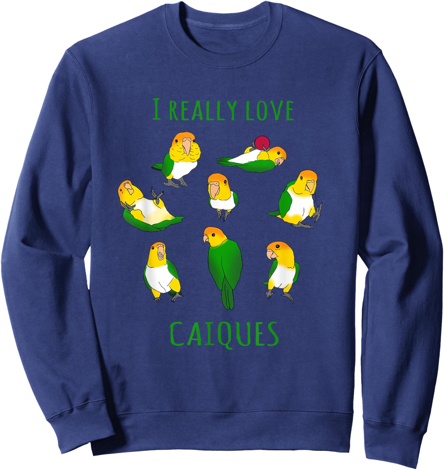 Birb Memes Parrot Lovers Doodle I really Love Caiques Sweatshirt - Sweatshirt | Navy