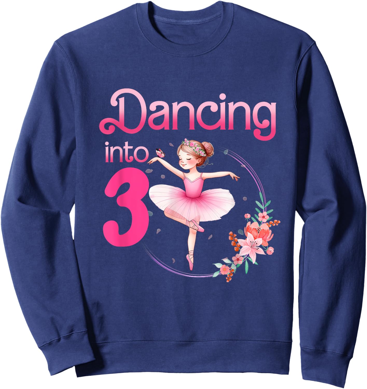 Dancing Into 3 Ballerina 3rd Birthday Party Ballet Girls Sweatshirt - Sweatshirt | Navy