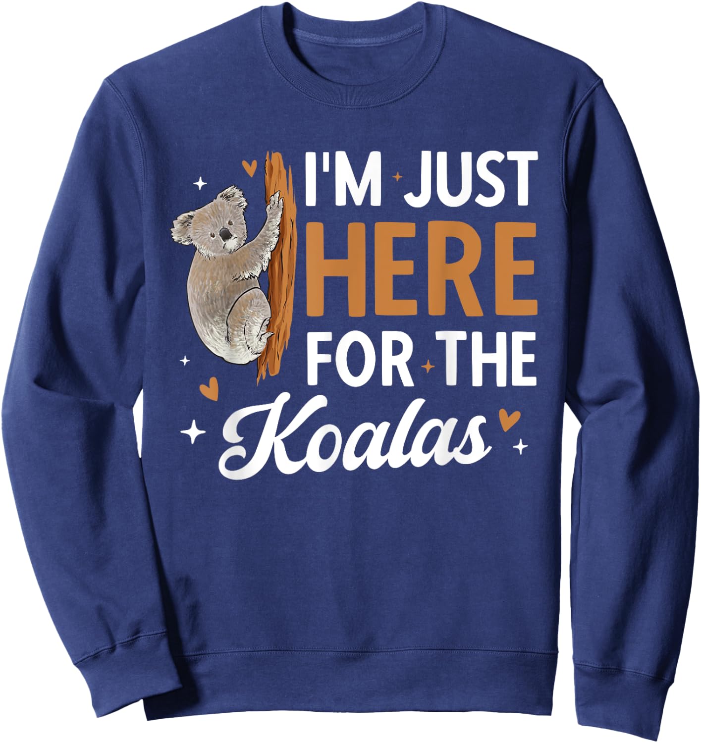 Koala Bear Australia I'm Just Here For The Koalas Sweatshirt - Sweatshirt | Navy