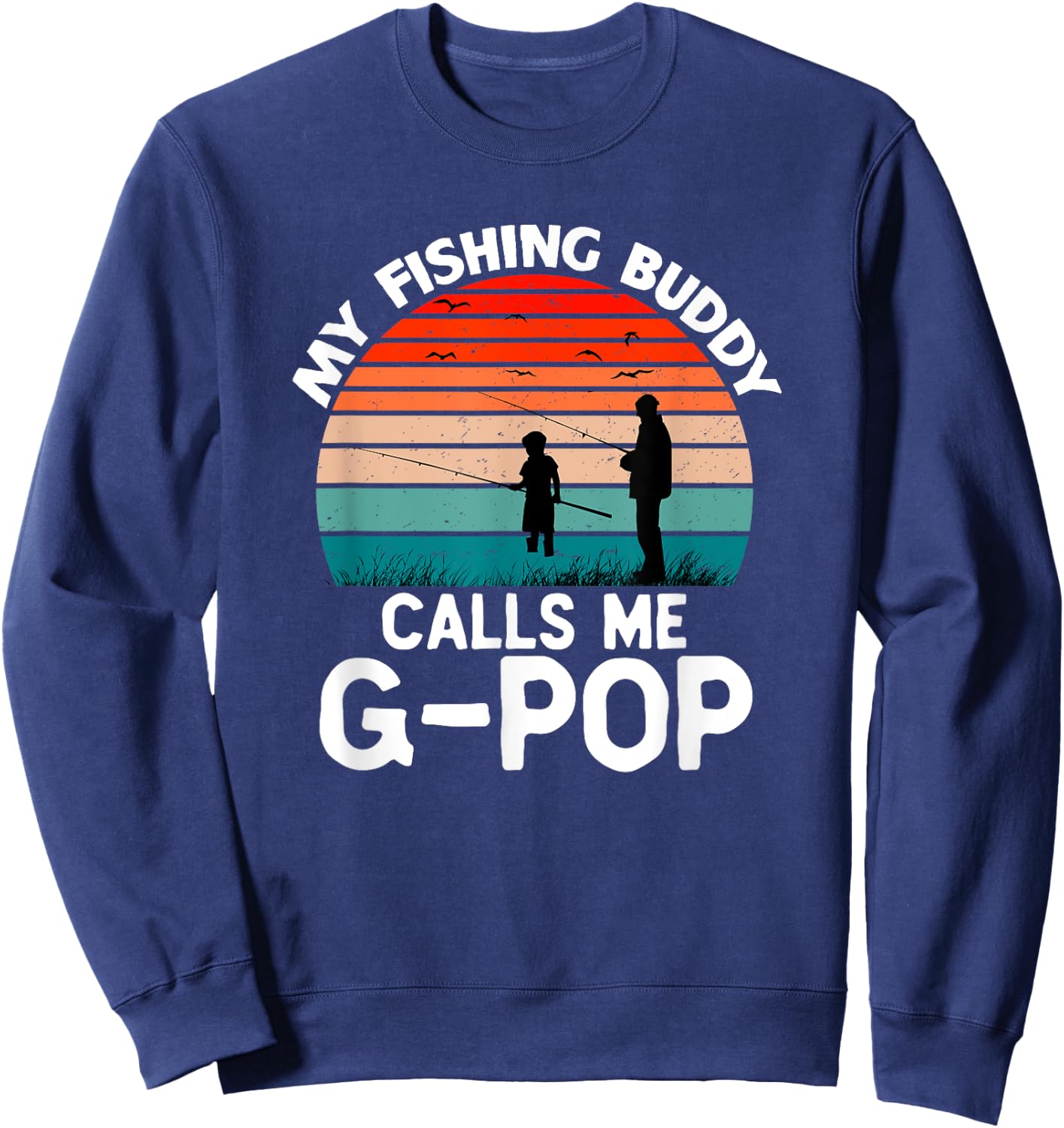My Fishing Buddy Calls Me G-Pop Retro Vintage Grandpa GPop Sweatshirt - Sweatshirt | Navy