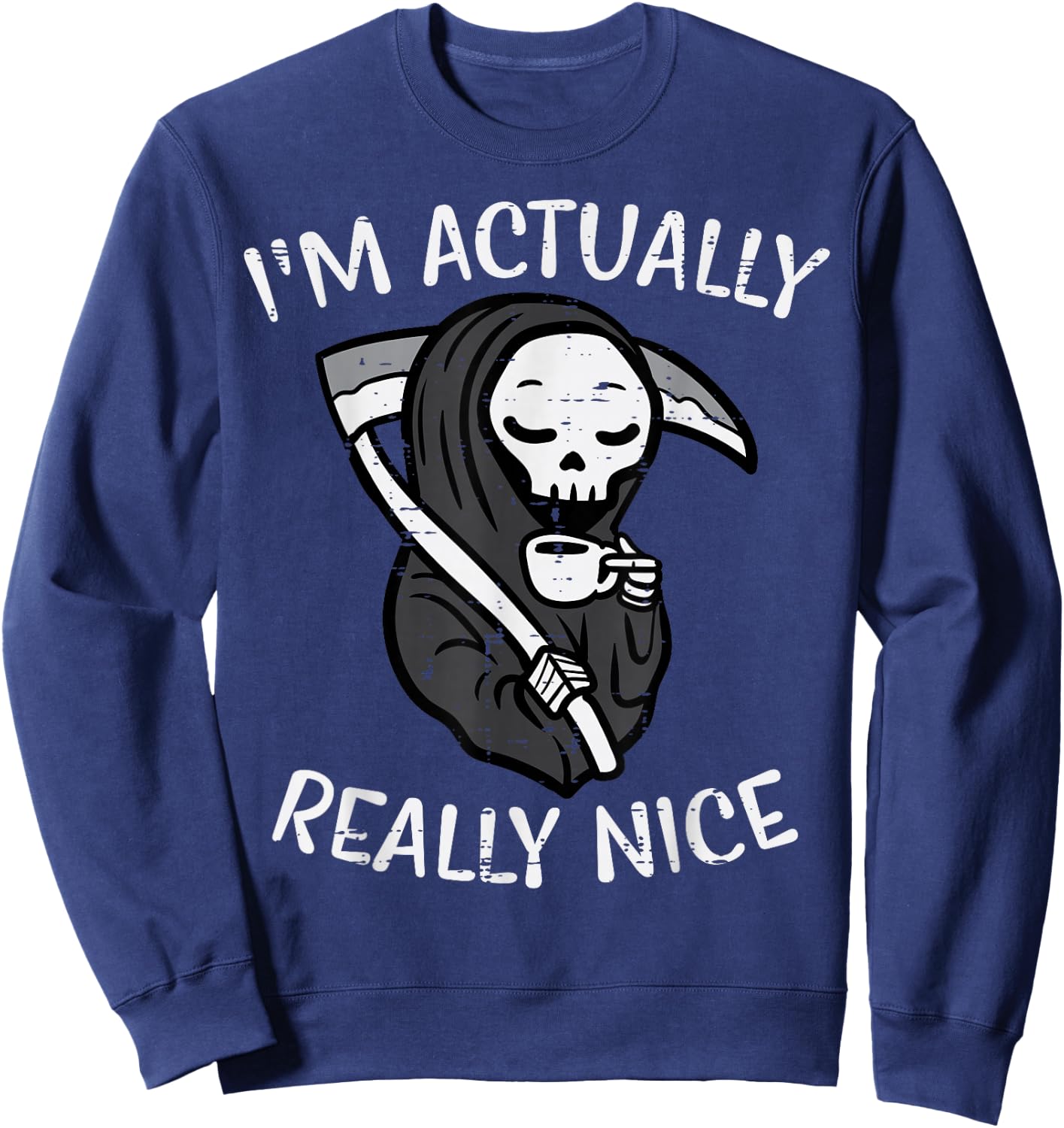 Halloween Grim Reaper Im Really Nice Costume Women Kids Men Sweatshirt - Sweatshirt | Navy
