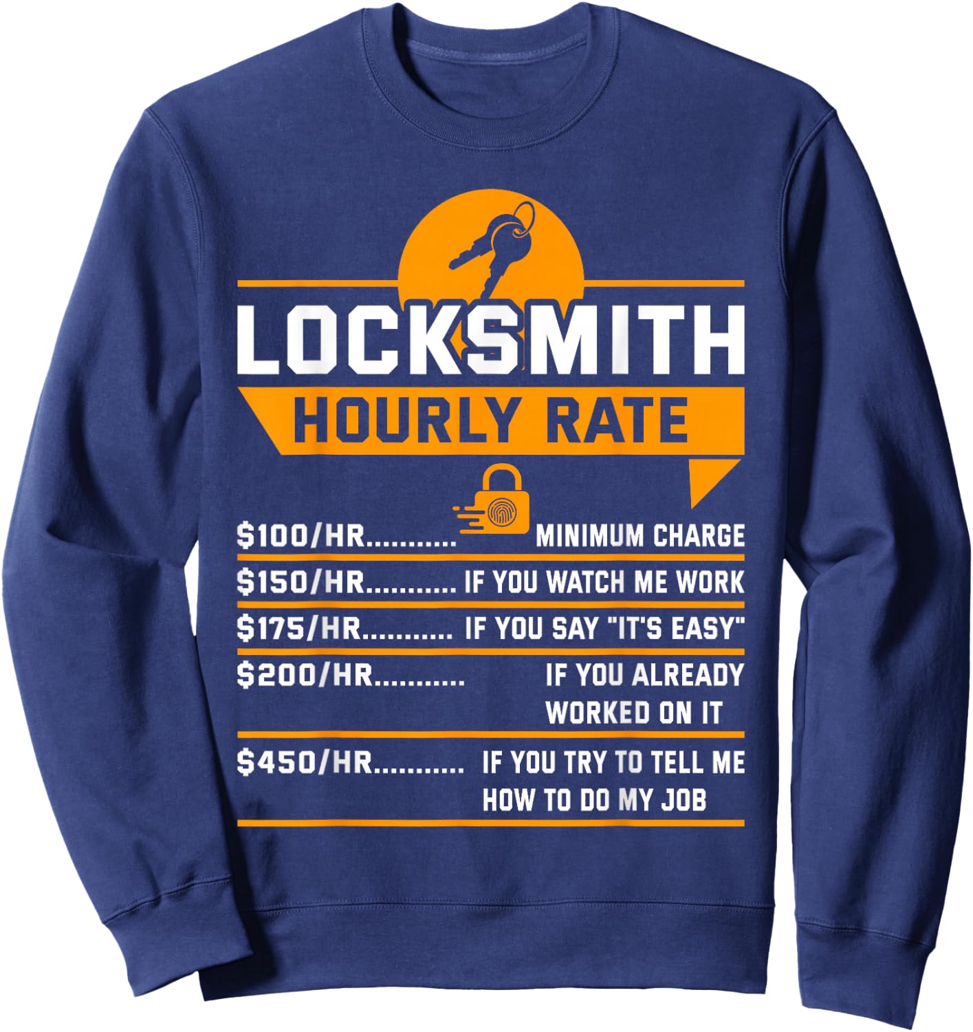 Funny Locksmith Hourly Rate Apparel For Locksmiths Sweatshirt - Sweatshirt | Navy