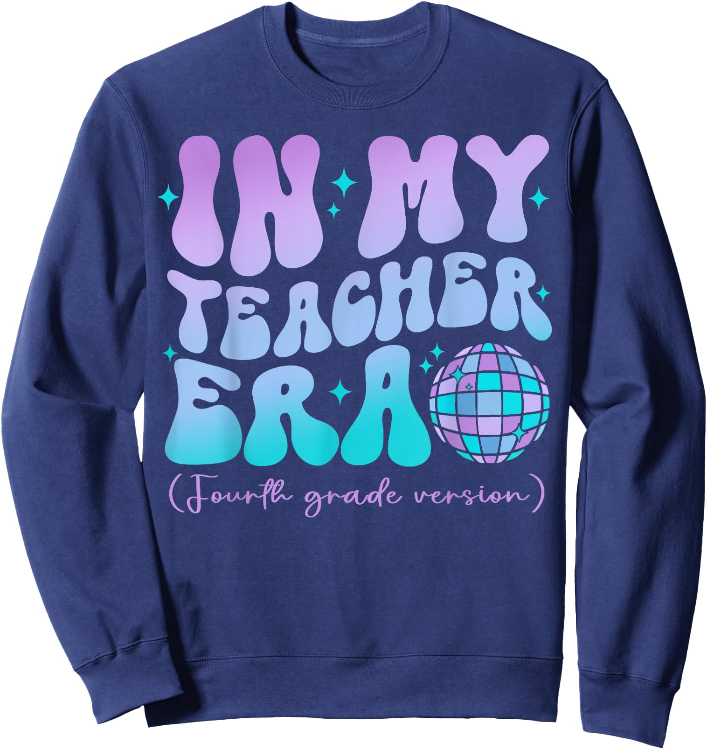 In My Teacher Era Back To School 4th Grade Version Men Women Girls Kids Sweatshirt - Sweatshirt | Navy