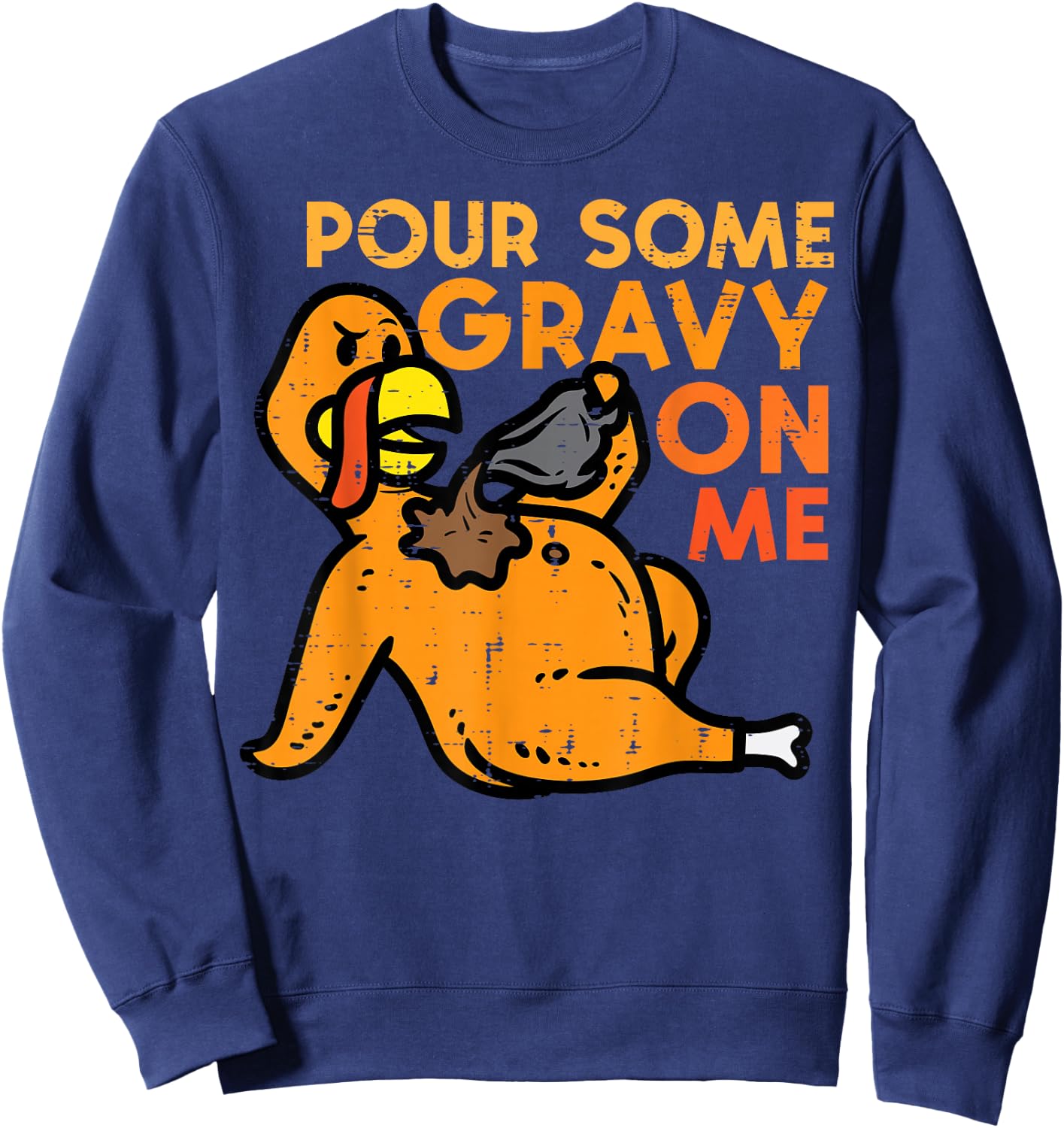 Thanksgiving Pour Some Gravy On Me Turkey Day Men Women Kids Sweatshirt - Sweatshirt | Navy