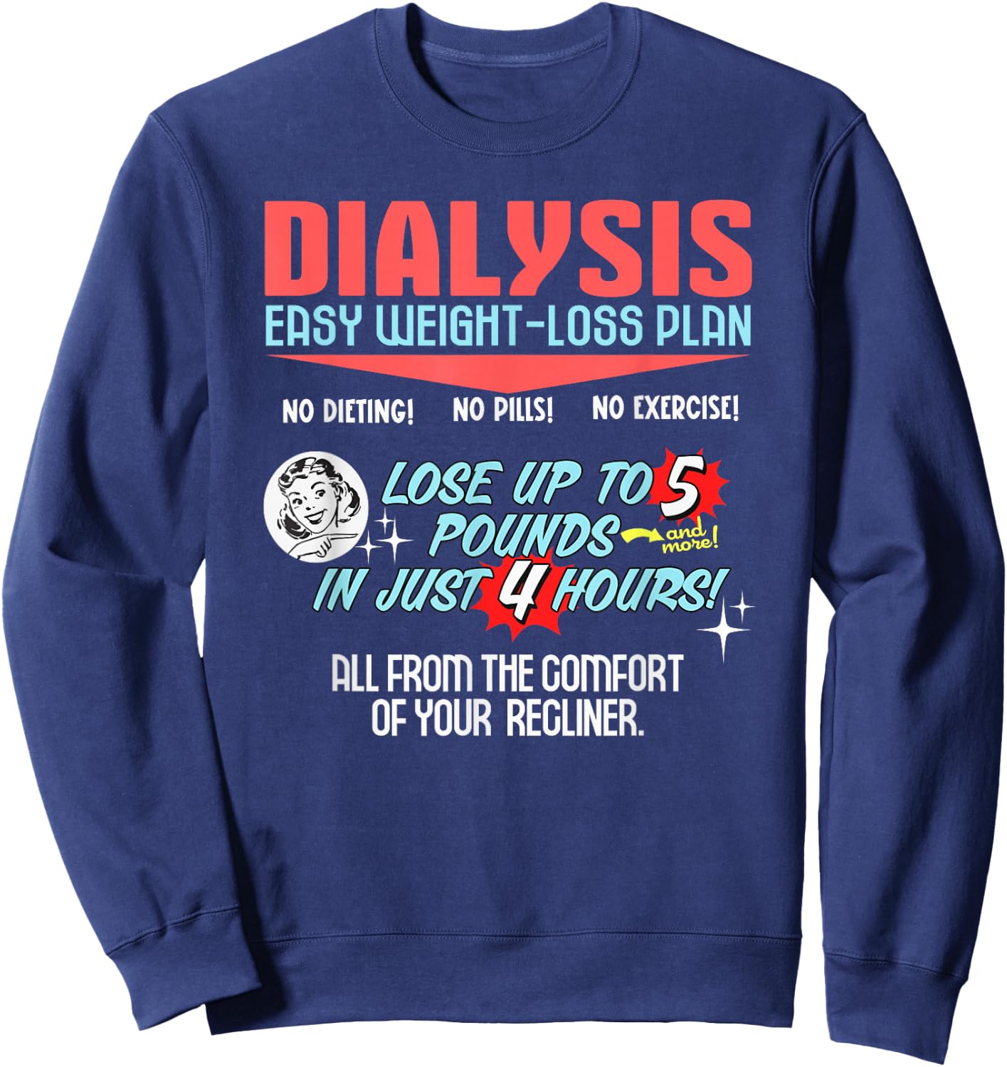 Dialysis Easy Weight Loss Plan Shirt a Funny Dialysis Sweatshirt - Sweatshirt | Navy