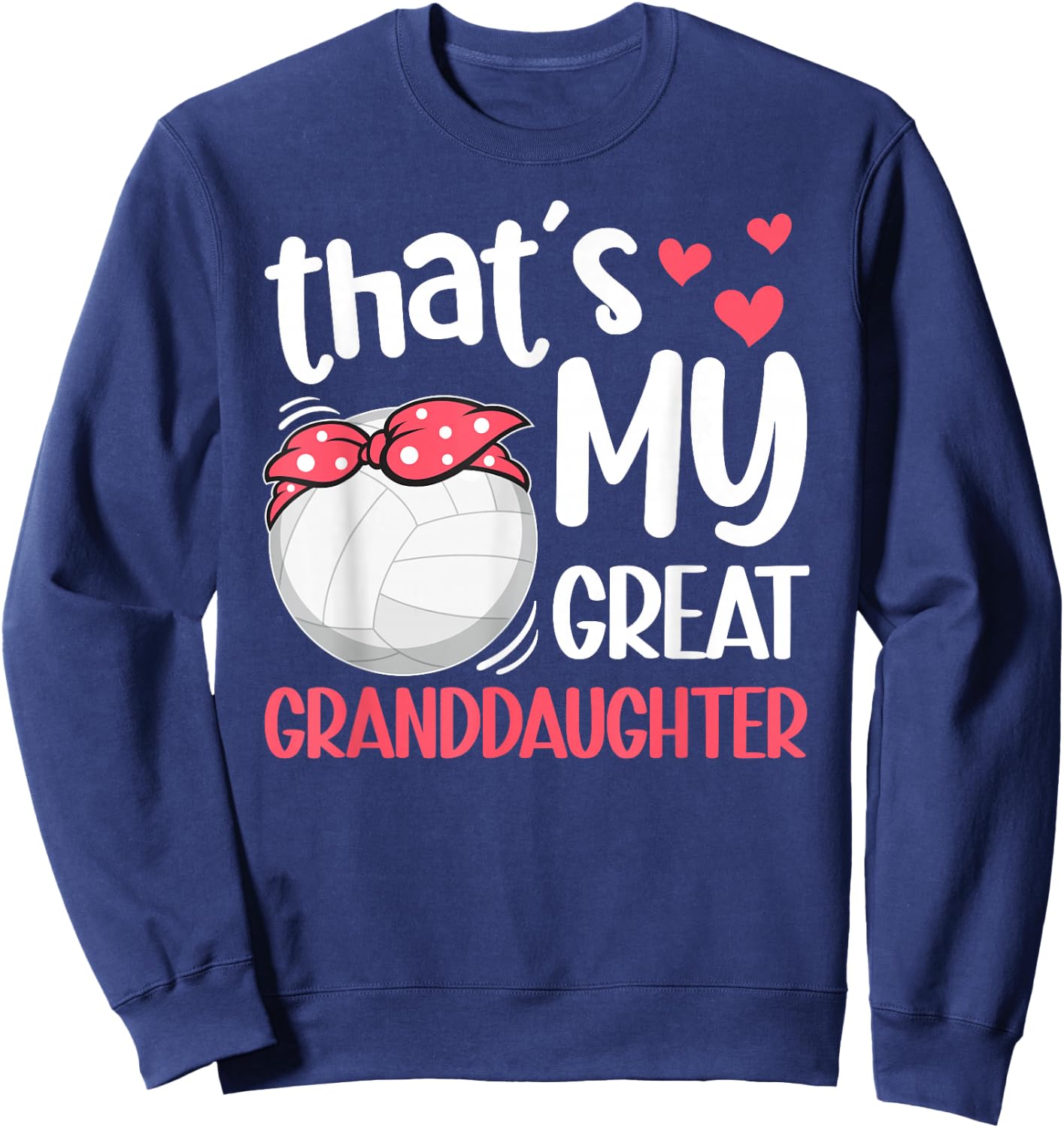 Proud Volleyball Great Grandma Of A Volleyball Player Sweatshirt - Sweatshirt | Navy