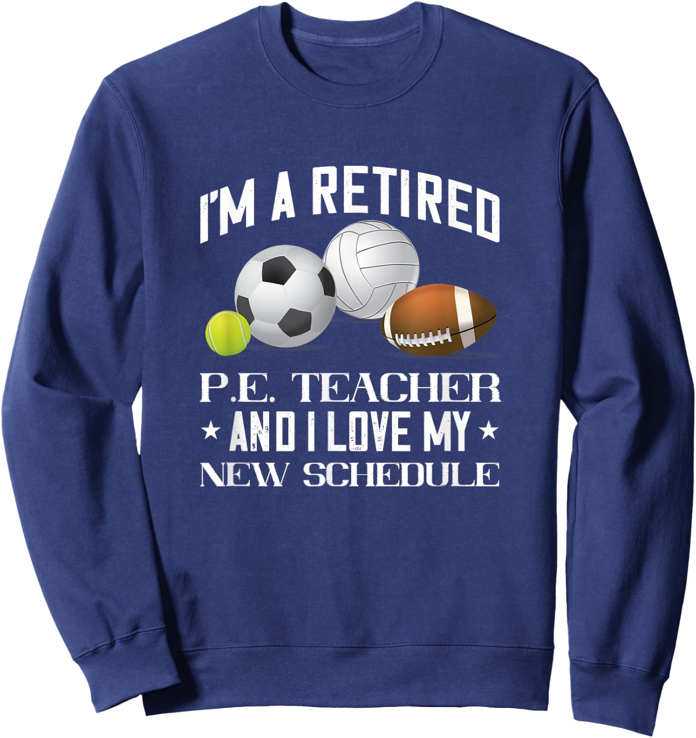 Retired PE Teacher Gym Teacher Physical Education Teacher Men Women Sweatshirt - Sweatshirt | Navy