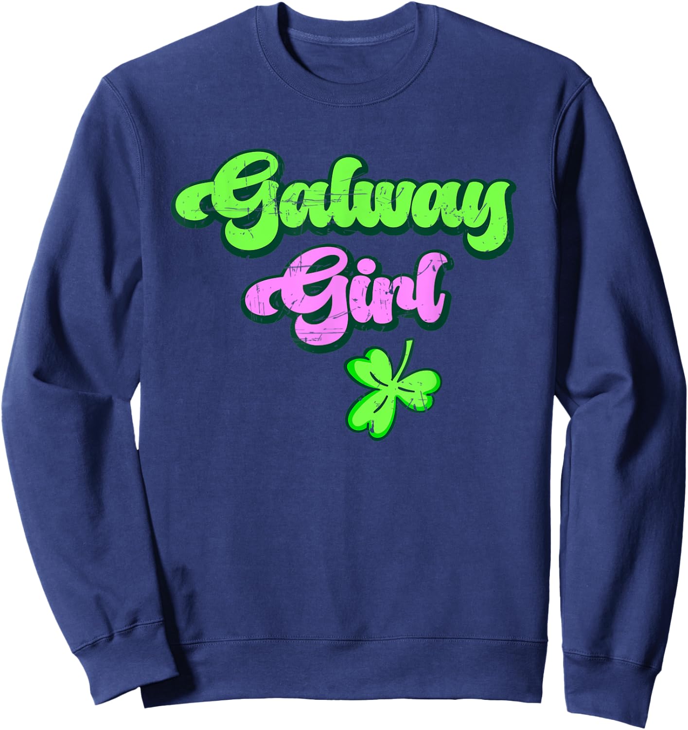 Galway Girl Drinking St Patricks Drink Paddys Day Team Sweatshirt - Sweatshirt | Navy