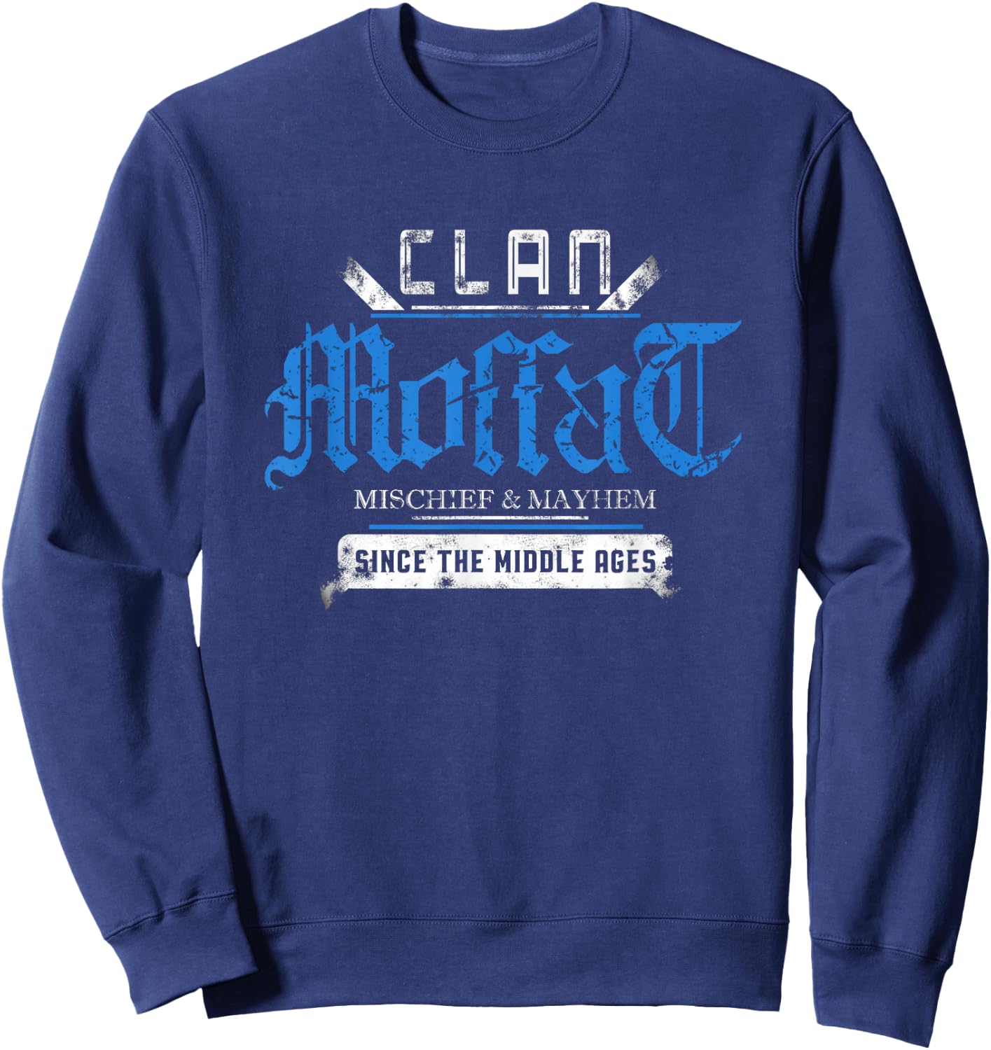 Clan Moffat - Mischief and Mayhem Since The Middle Ages Sweatshirt - Sweatshirt | Navy