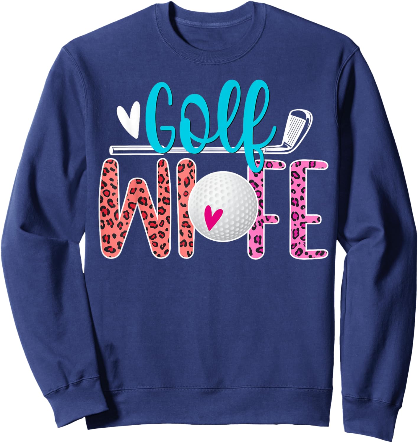 Golf Wife Of A Golf Player Leopard Golfer Wife Sweatshirt - Sweatshirt | Navy