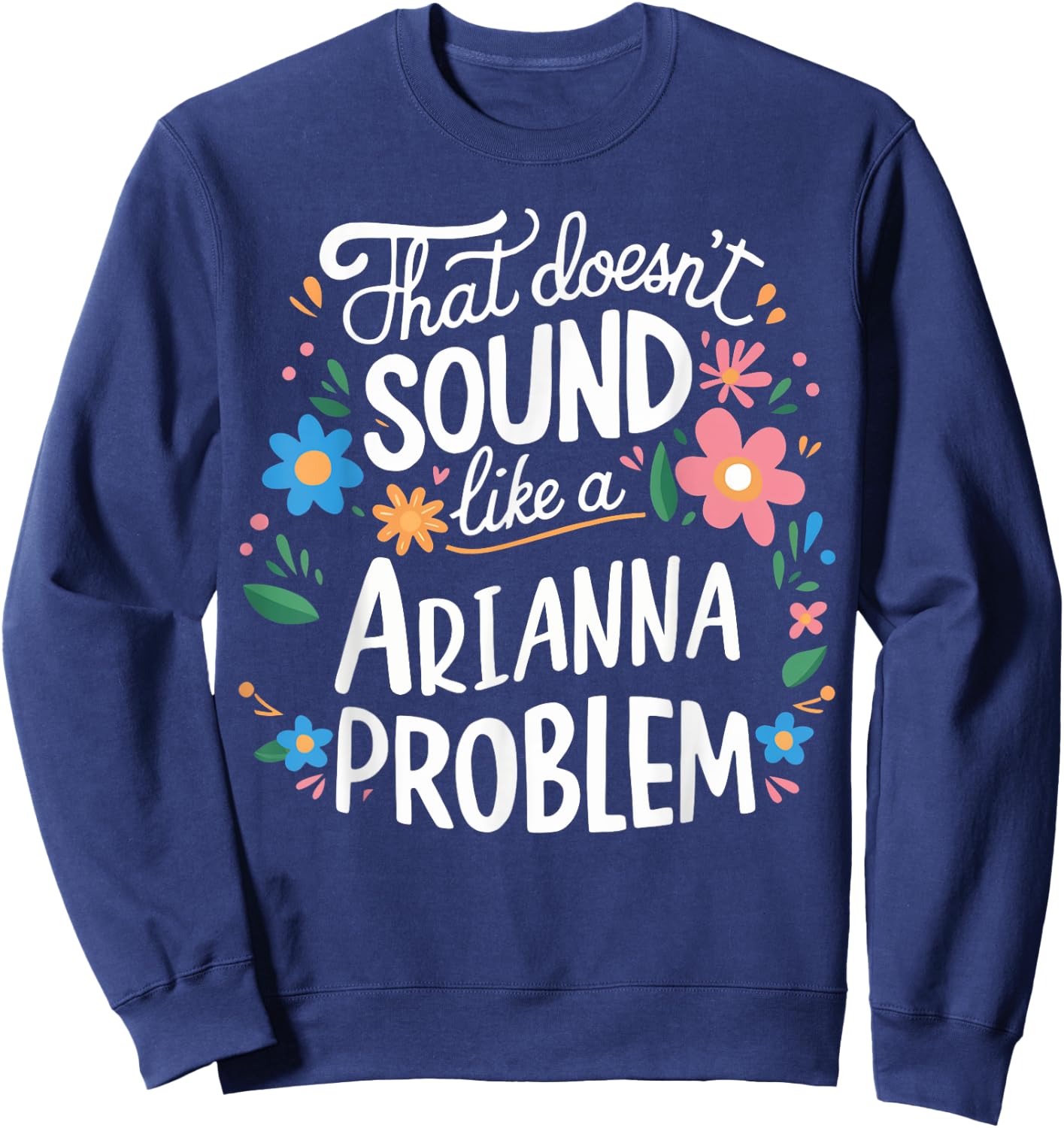 Arianna Personalized Cute Flower Girls Arianna Name Sweatshirt - Sweatshirt | Navy