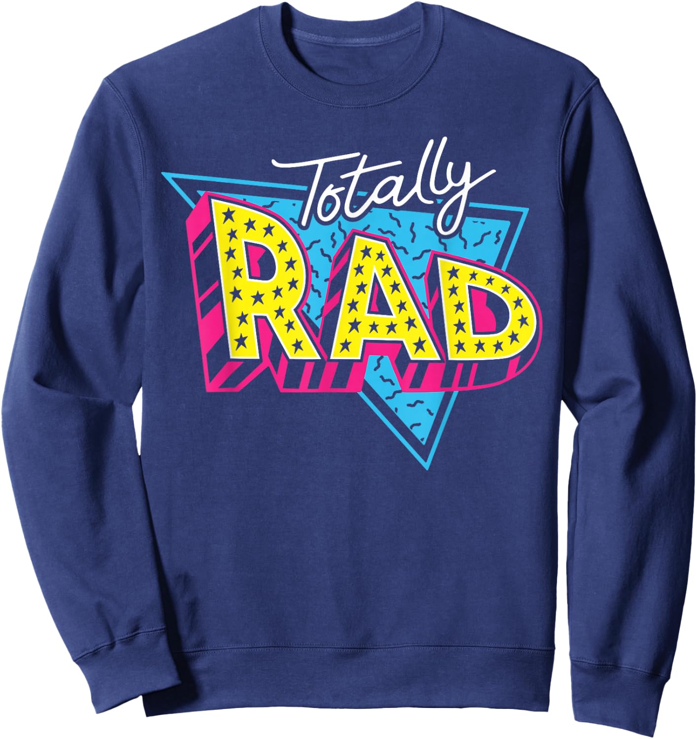 Totally Rad 80s 1980s Retro Vintage Eighties Costume Party Sweatshirt - Sweatshirt | Navy