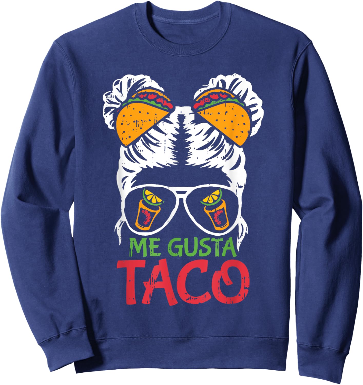 Me Gusta Taco Cinco De Mayo Funny Mexican Fiesta Women Sweatshirt - Sweatshirt | Navy