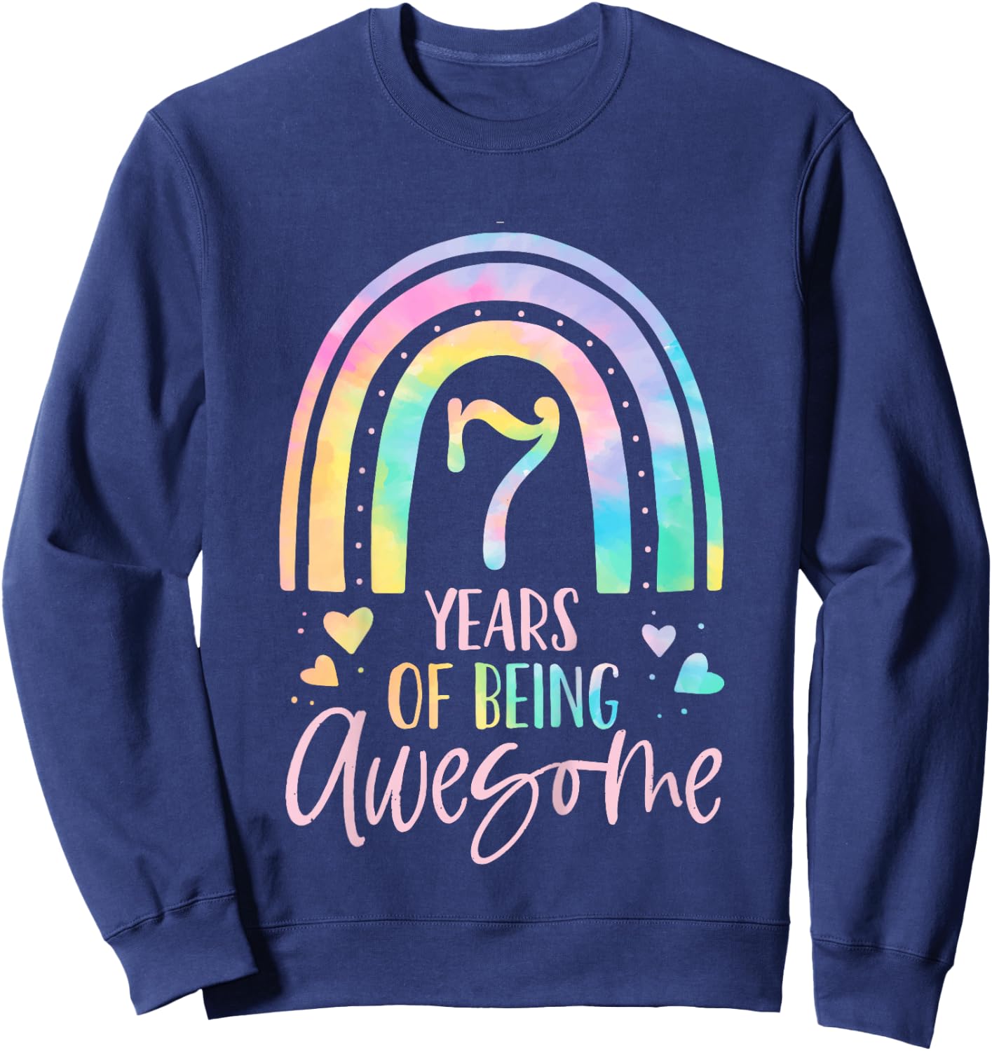 7 Years Of Being Awesome Rainbow Tie Dye 7th Birthday Girl Sweatshirt - Sweatshirt | Navy